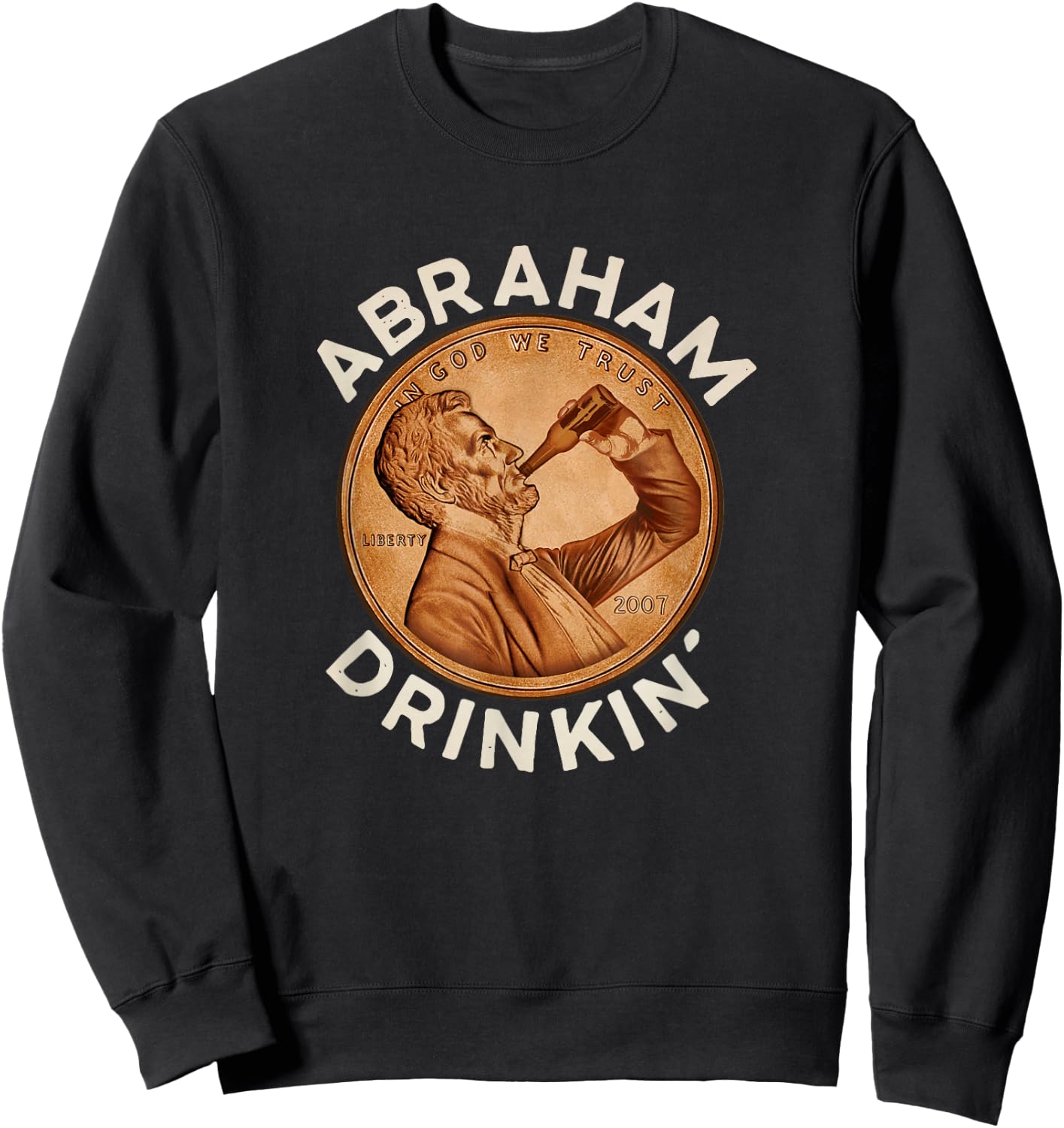 Abraham Drinkin' Sweatshirt - Sweatshirt | Black