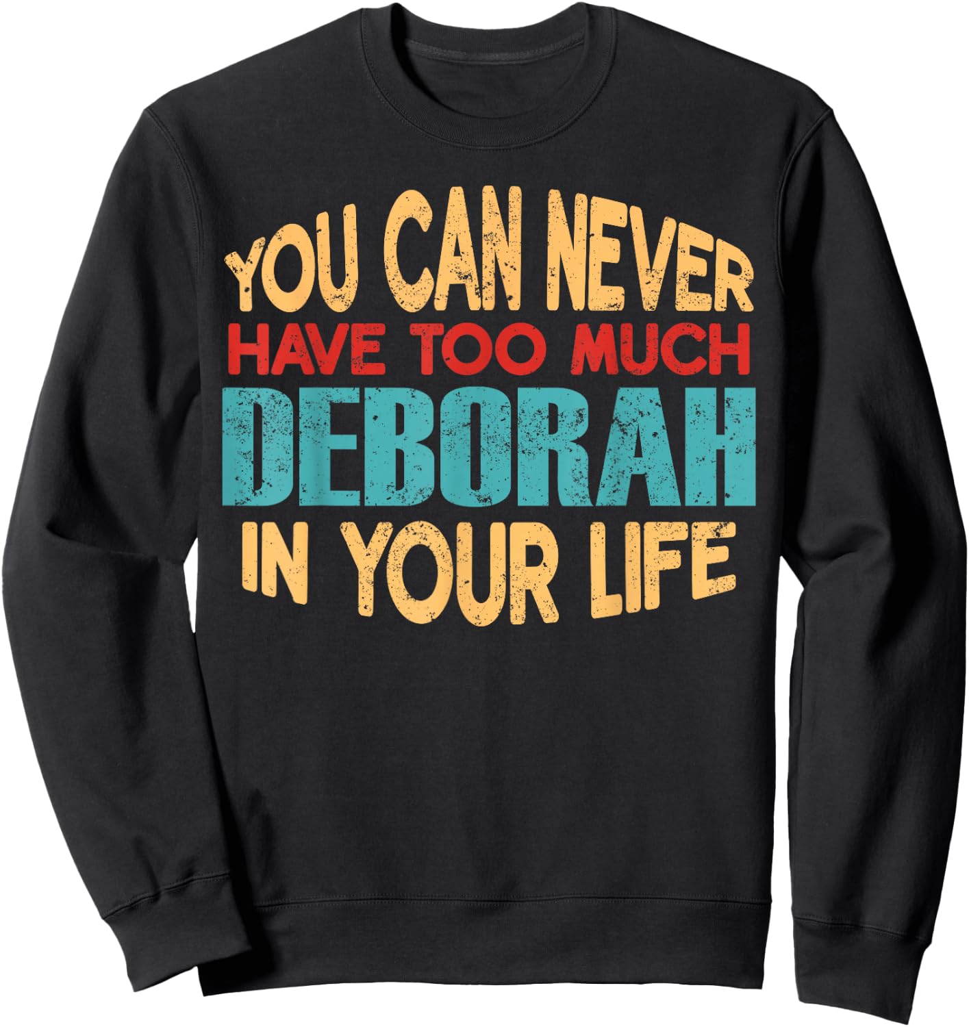 Funny Deborah Personalized First Name Joke Item Sweatshirt - Sweatshirt | Black