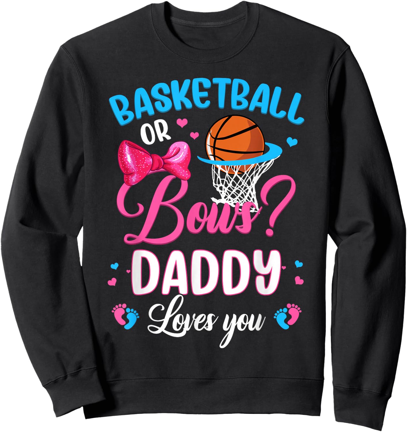 Basketball or Bows Daddy Loves You Gender Reveal Pink Blue Sweatshirt - Sweatshirt | Black
