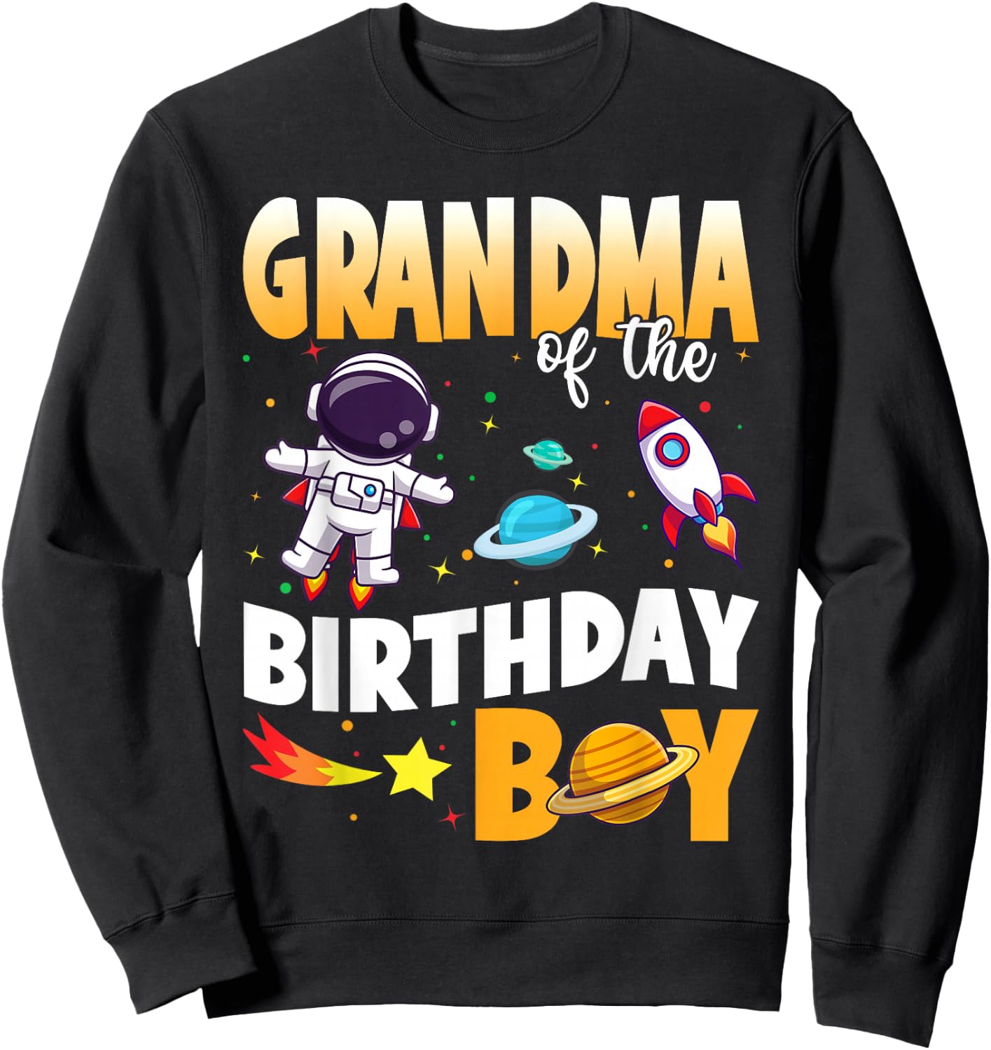 Grandma Of The Birthday Boy Astronaut Family Space Planets Sweatshirt - Sweatshirt | Black