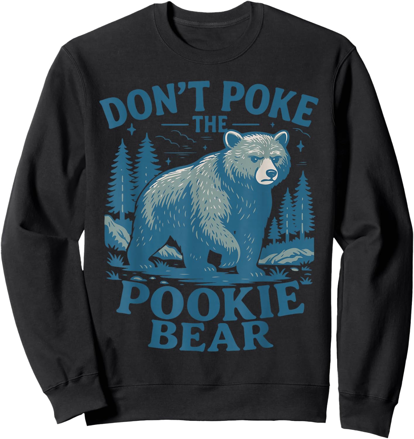Don't Poke The Pookie Bear Retro Funny Memes Internet Gen Z Sweatshirt - Sweatshirt | Black