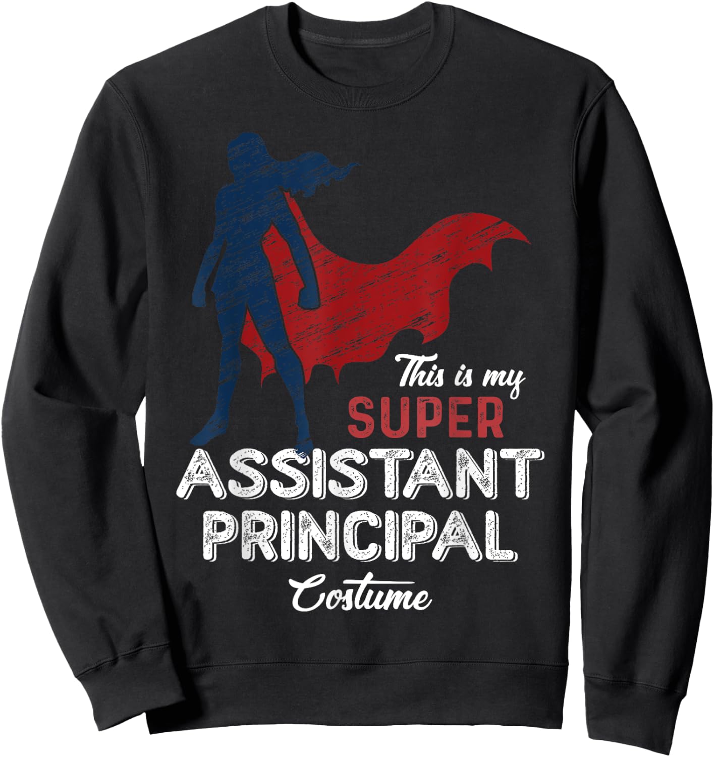 This Is My Super Assistant Principal Costume Funny Halloween Sweatshirt - Sweatshirt | Black