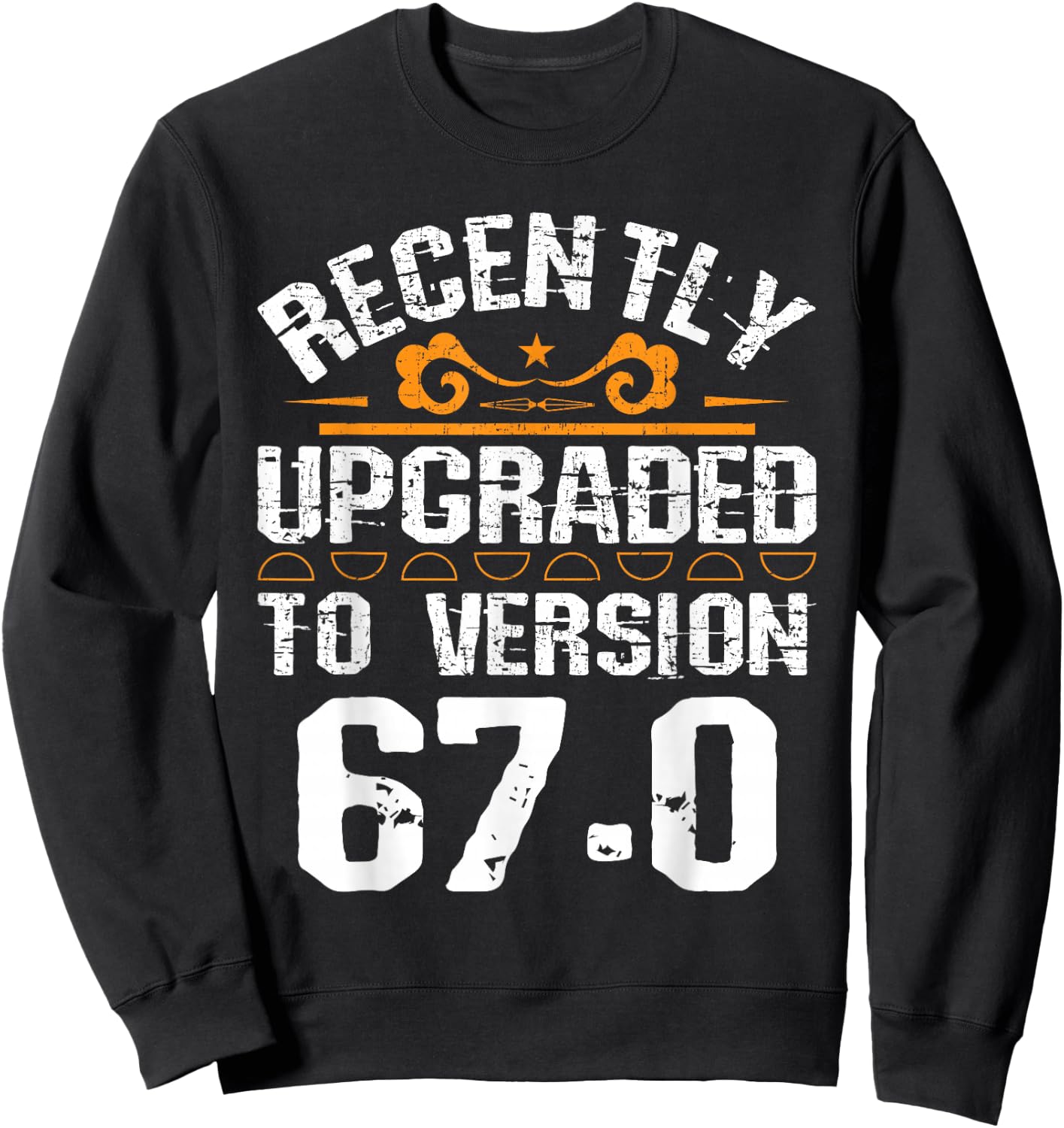 Version 67.0 - 67th birthday 67 Years Old Geek Sweatshirt - Sweatshirt | Black