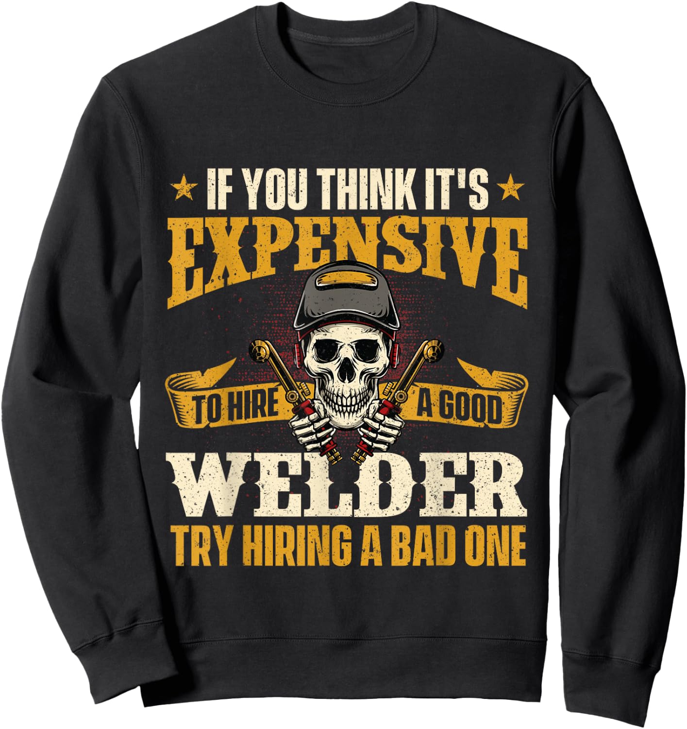 Funny Welder Shirts -Adults Black Small Sweatshirt - Sweatshirt | Black