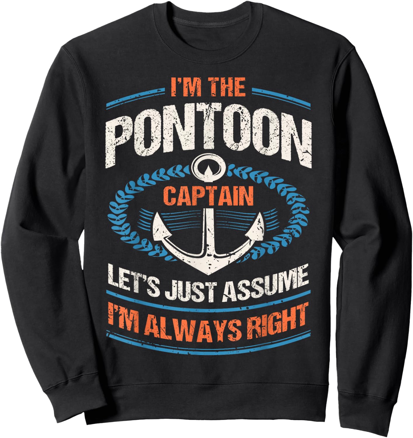 Retro Pontoon Boat Owner Gift - I'm The Pontoon Boat Captain Sweatshirt - Sweatshirt | Black