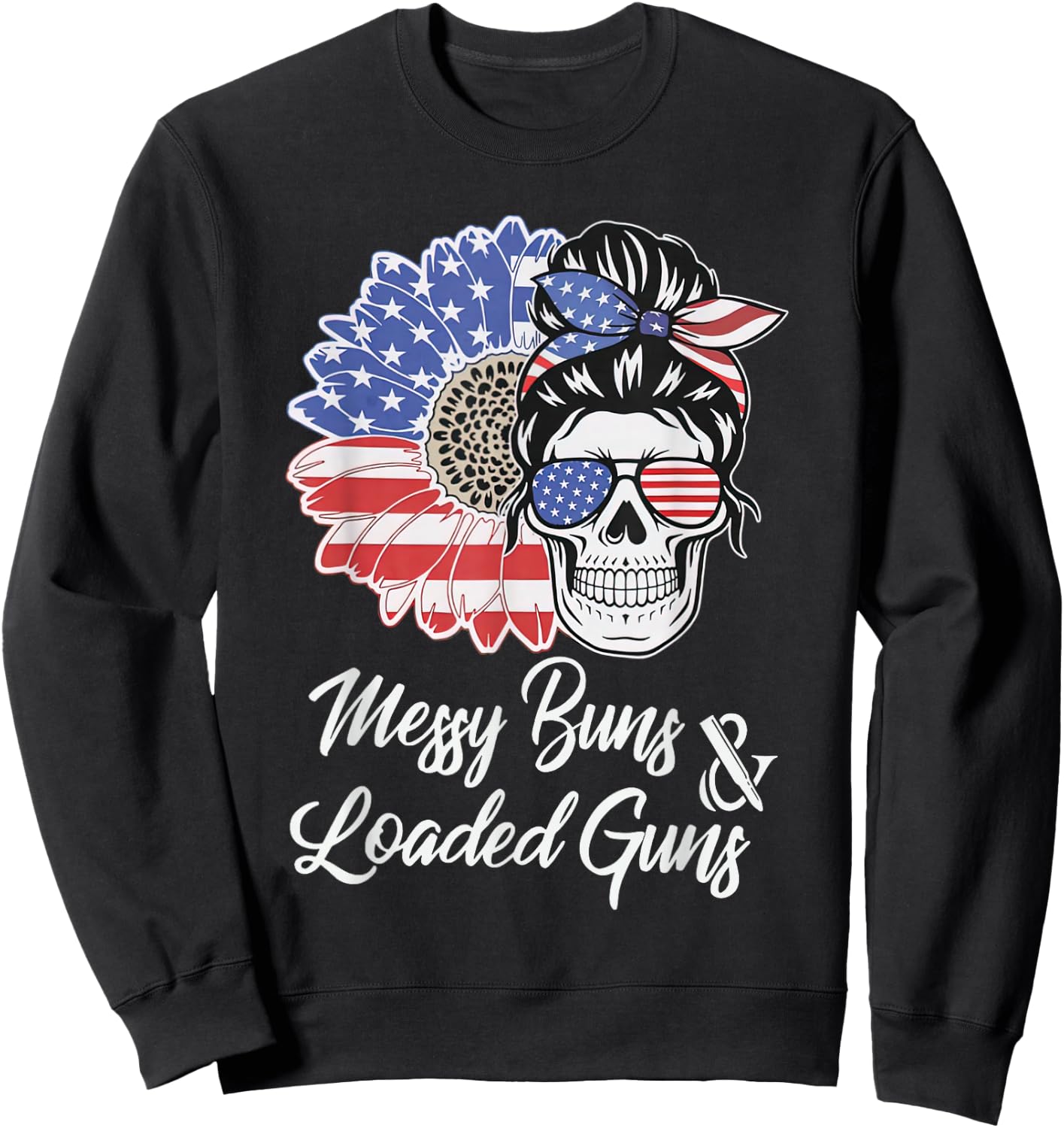 Messy Buns And Loaded Guns Skull Sunflower American Flag Men Sweatshirt - Sweatshirt | Black