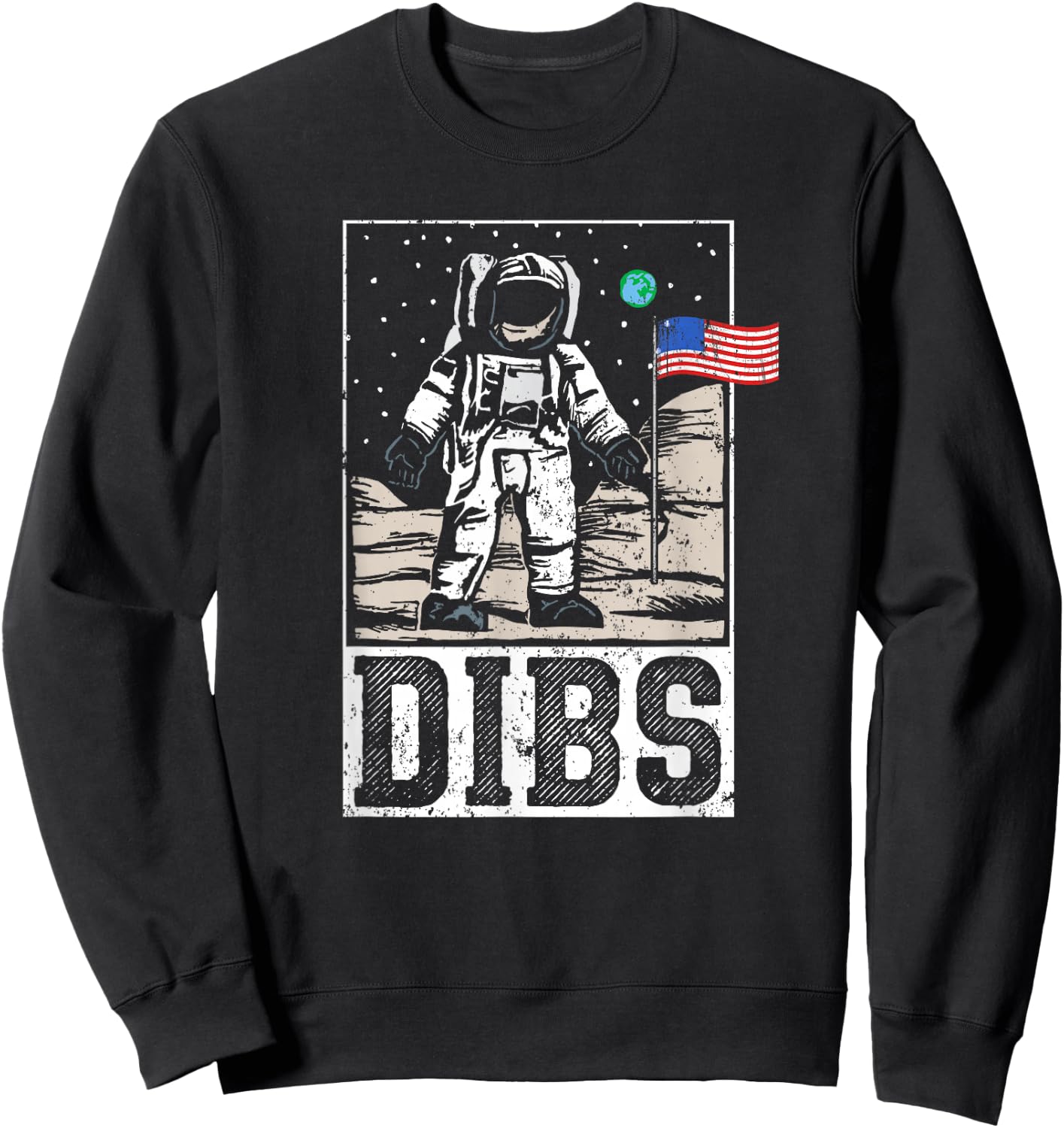 Dibs Astronaut Moon Landing Funny Patriotic USA Flag Sweatshirt - Sweatshirt | Black