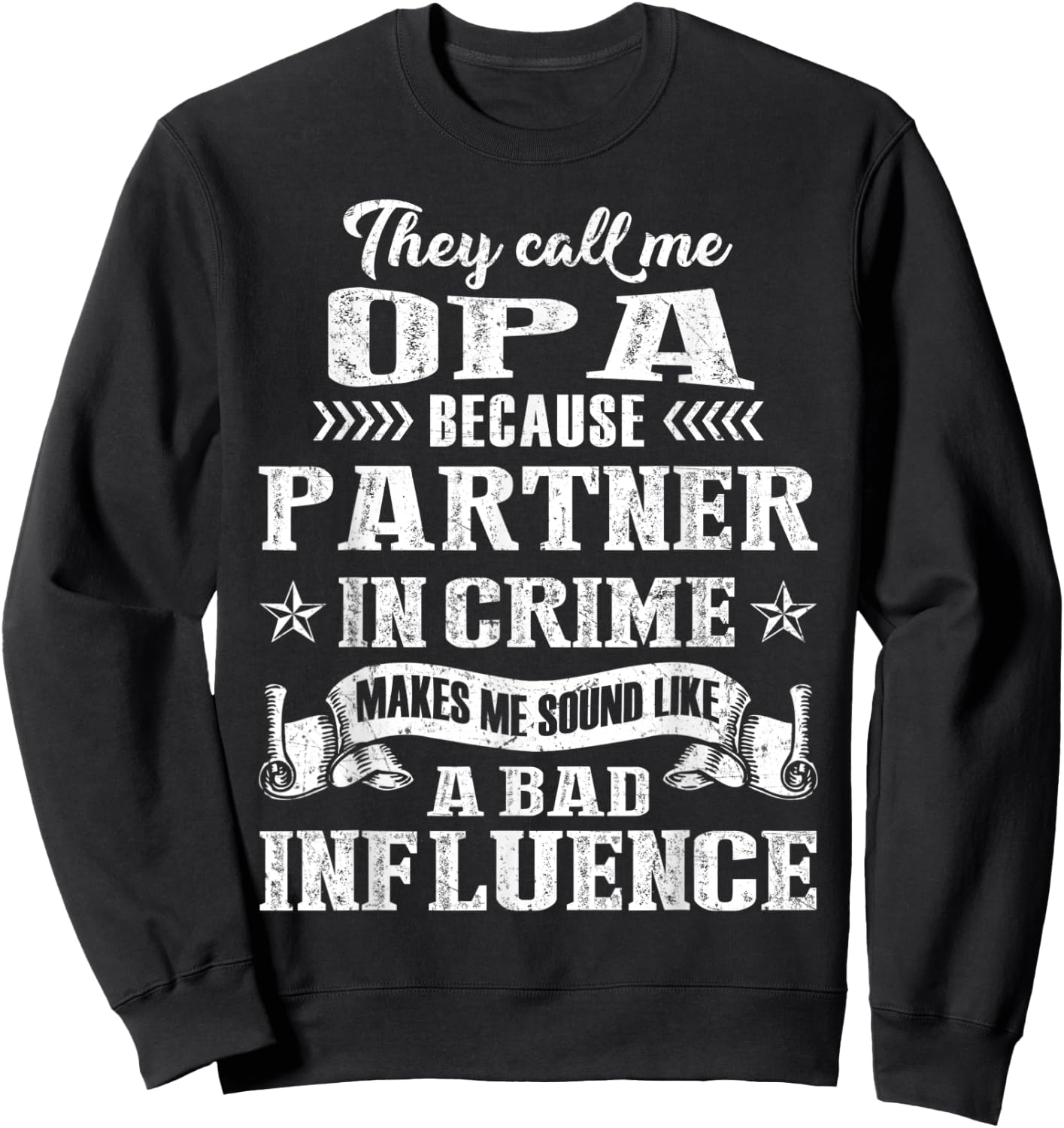 They Call Me Opa Partner In Crime Fathers Day Sweatshirt - Sweatshirt | Black