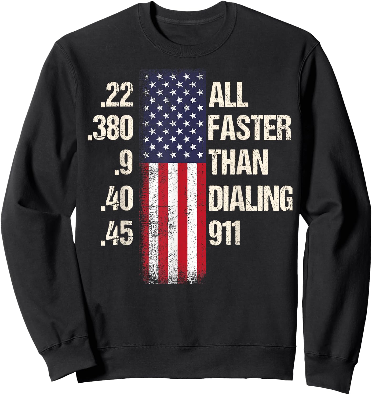 Ammo & Gun Lovers- All Faster Than Dialing 911 Sweatshirt - Sweatshirt | Black
