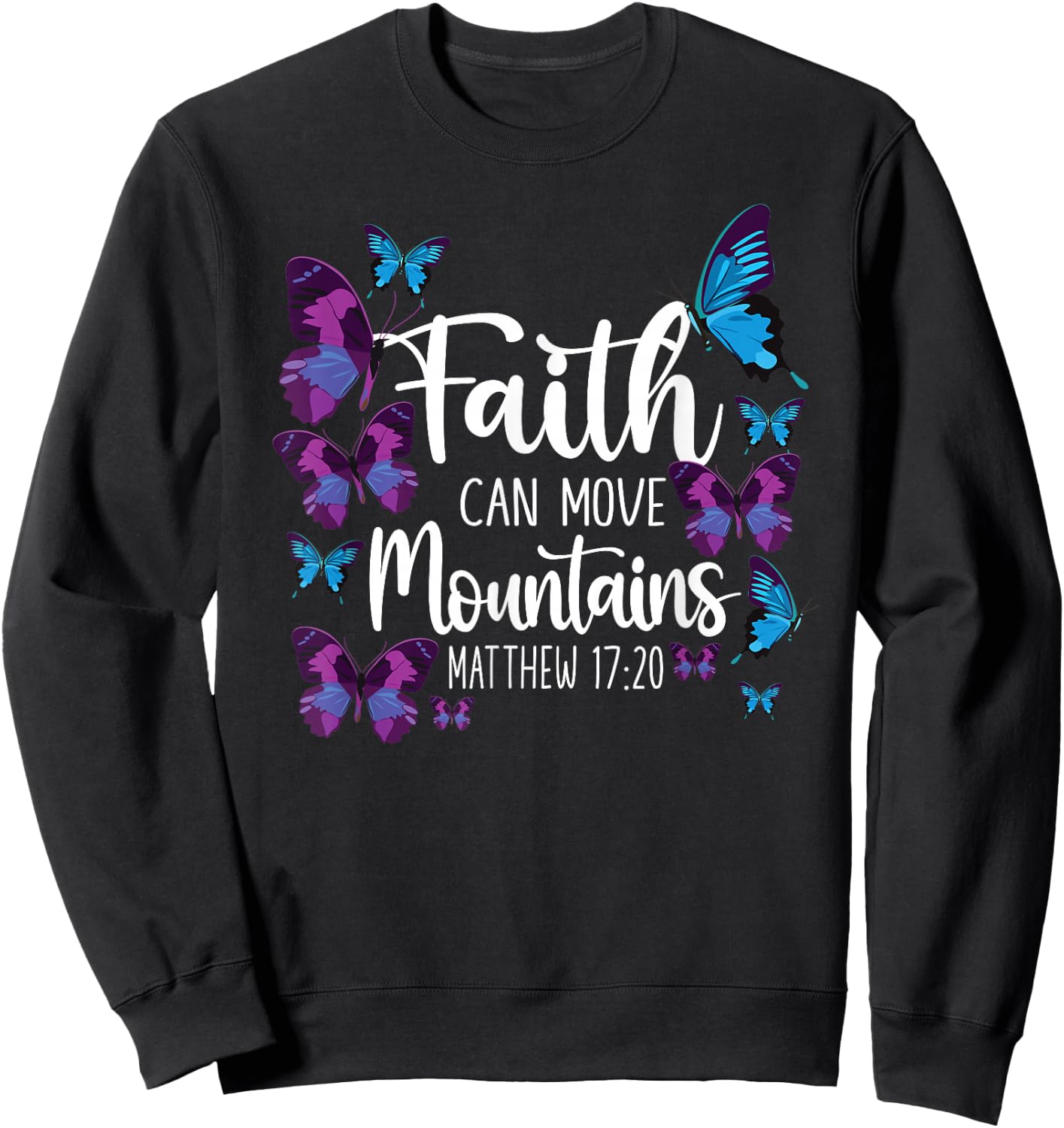 Christian Bible Verse Quote Butterfly Matthew 17:20 Sweatshirt - Sweatshirt | Black