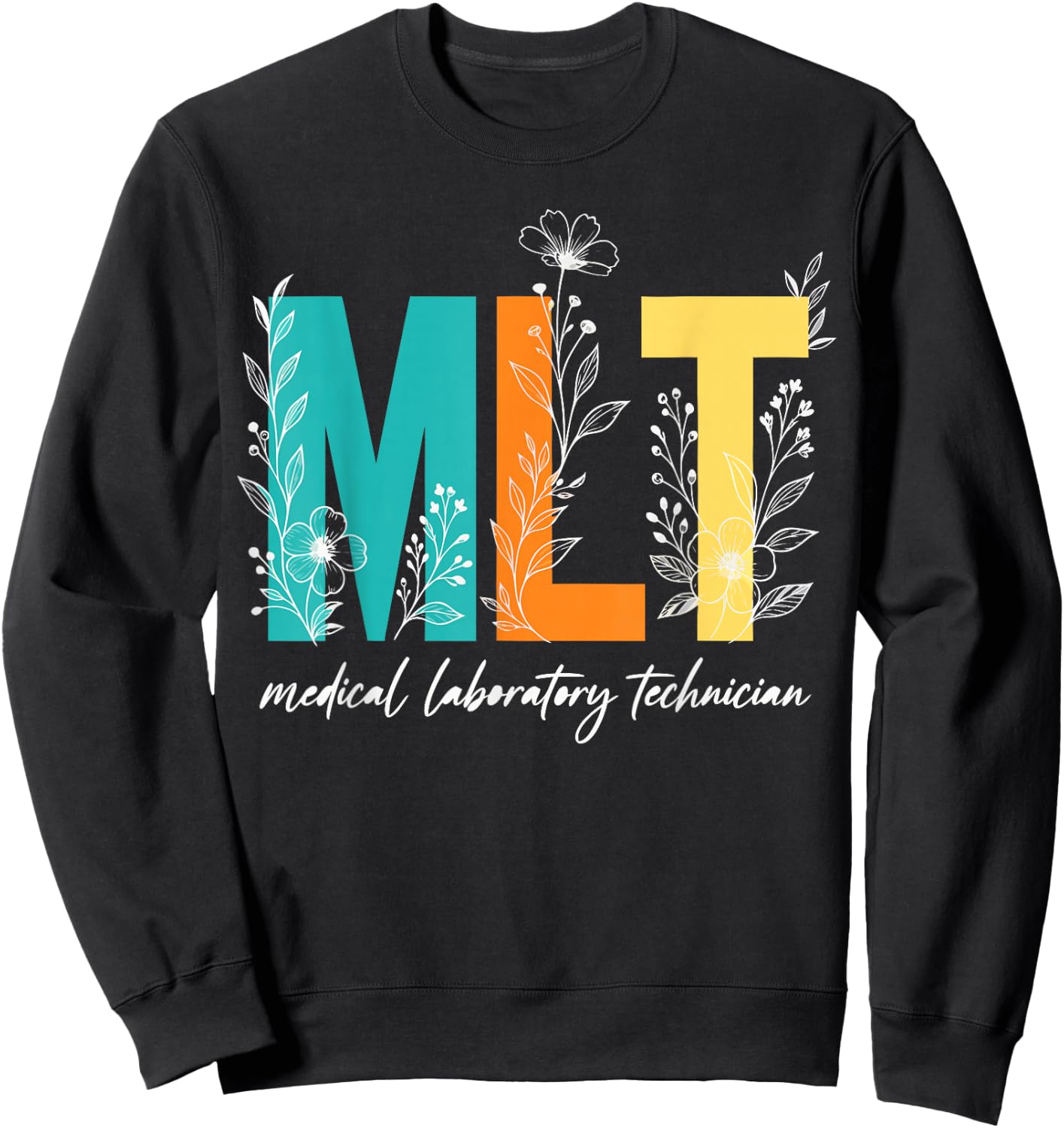 Medical Laboratory Technician Hospital Lab MLT Sweatshirt - Sweatshirt | Black