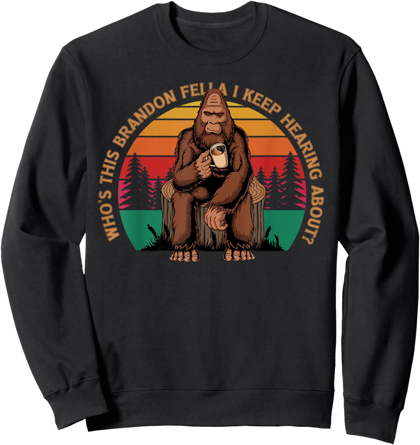 Funny Bigfoot Let's Go Brandon Anti Biden Chant Sweatshirt - Sweatshirt | Black