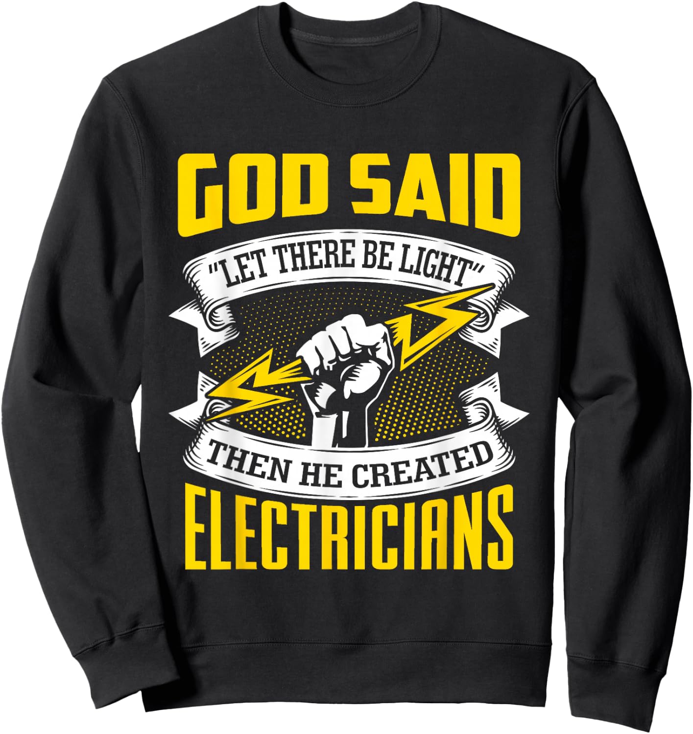 Gott sprach: Es werde Licht! Then He Created Electrician Sweatshirt - Sweatshirt | Black