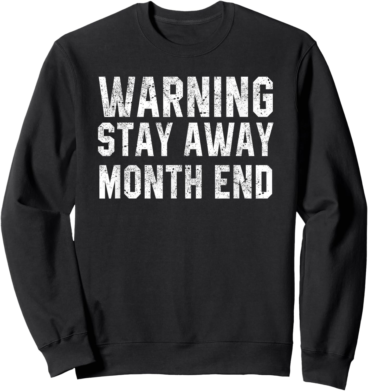 Warning Stay Away Month End Accounting Funny Accountant Gift Sweatshirt - Sweatshirt | Black
