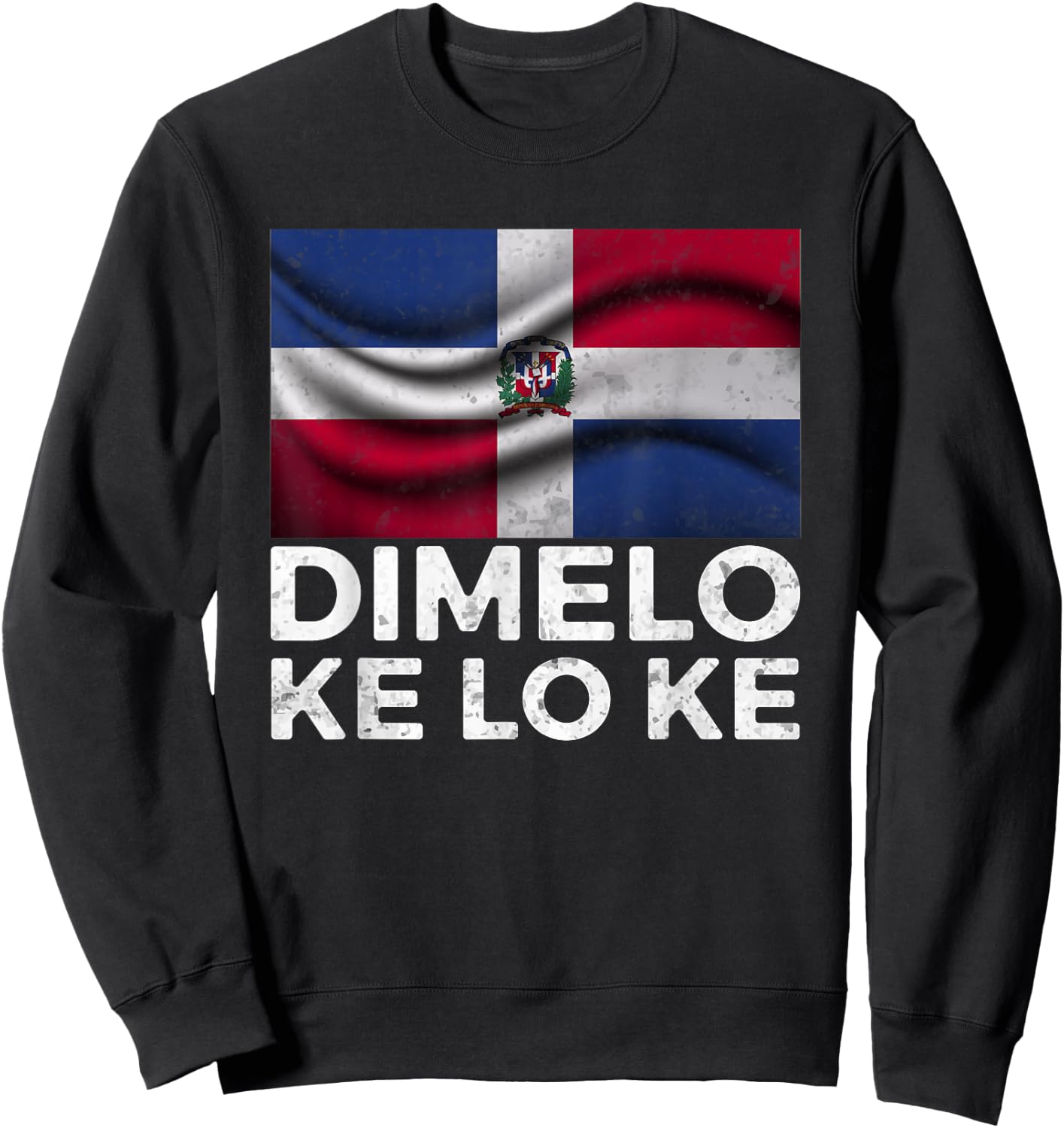 Dominican Republic Dimelo Ke Lo Ke Dominicana Sweatshirt - Sweatshirt | Black