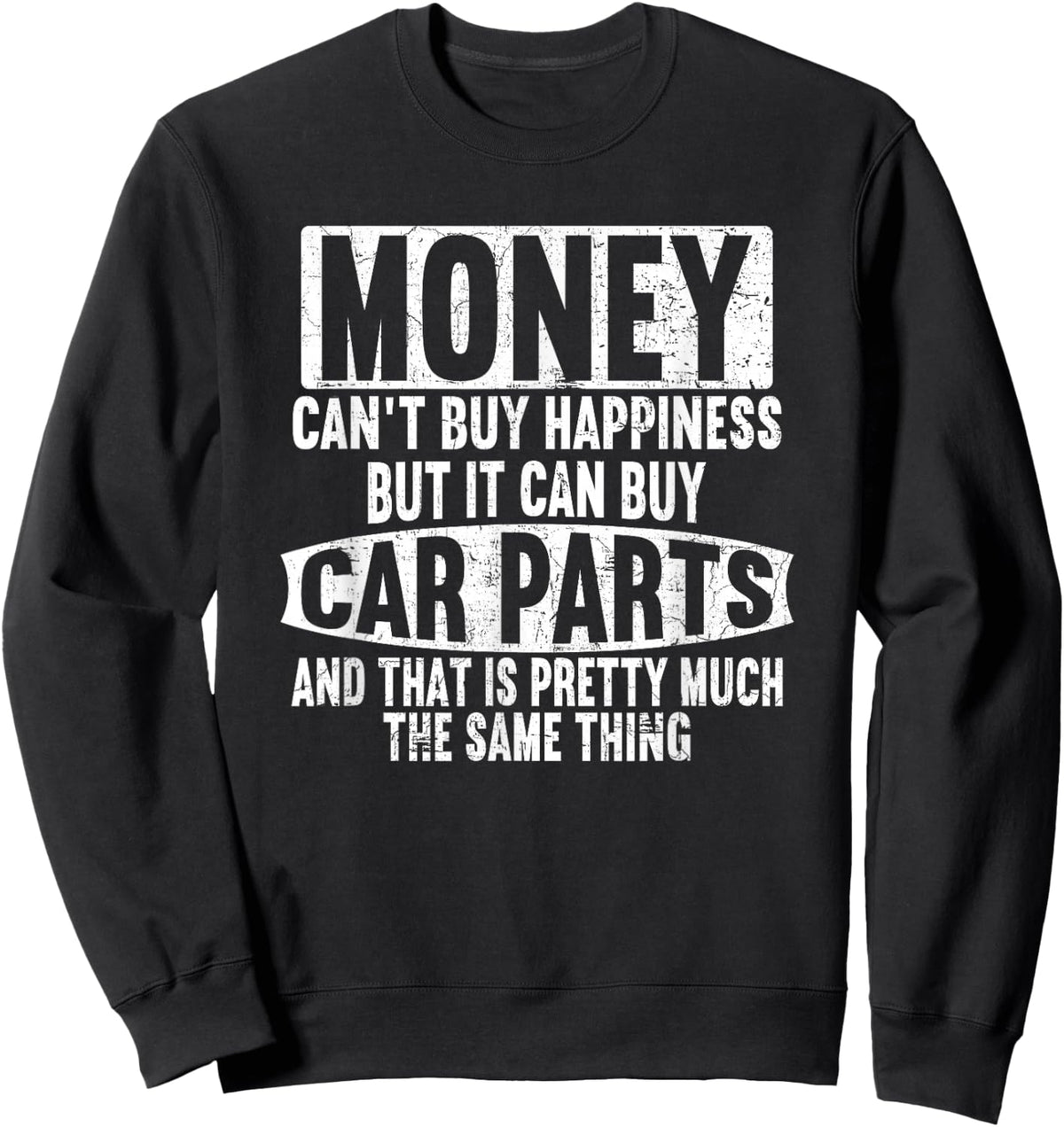 Money can't buy happiness, but it can buy car parts garage Sweatshirt - Sweatshirt | Black