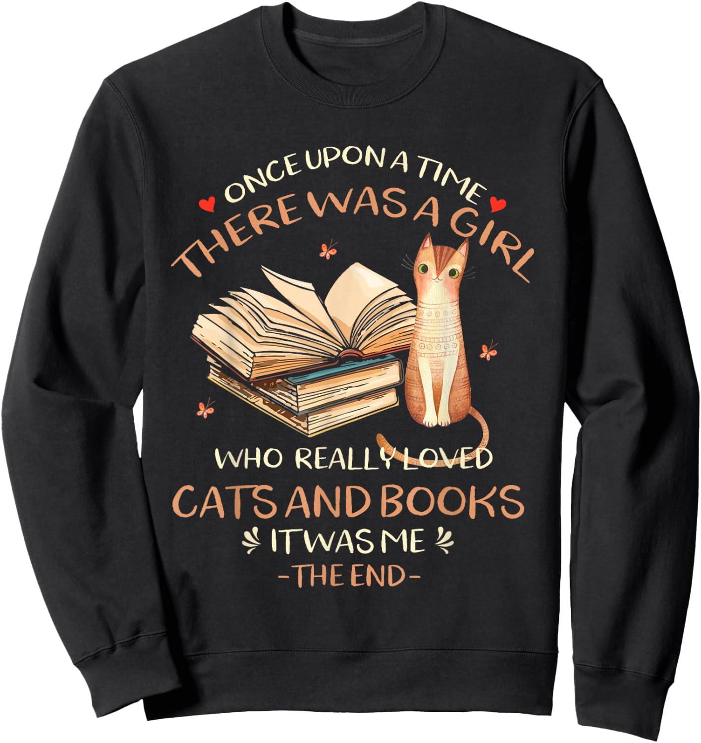 Once upon a time there was a girl who loved cats and books Sweatshirt - Sweatshirt | Black