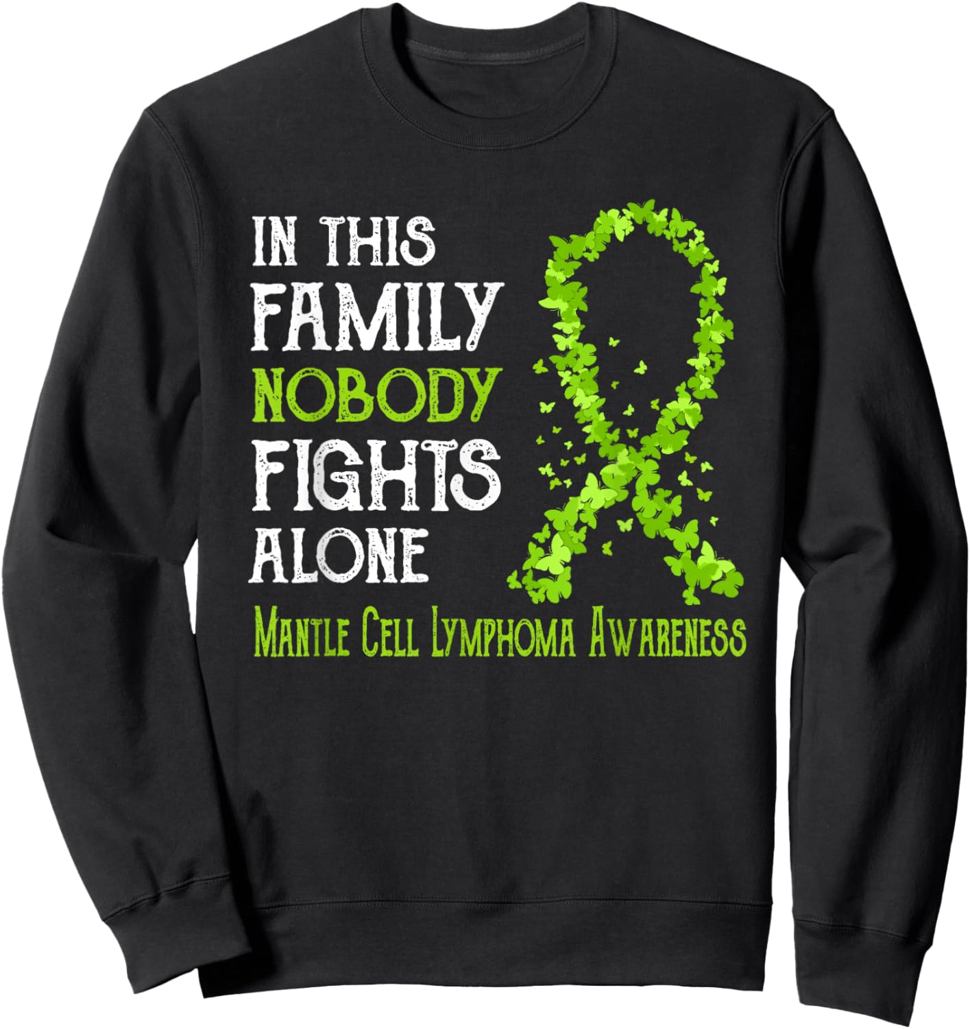 In This Family Nobody Fights Alone Mantle Cell Lymphoma Sweatshirt - Sweatshirt | Black