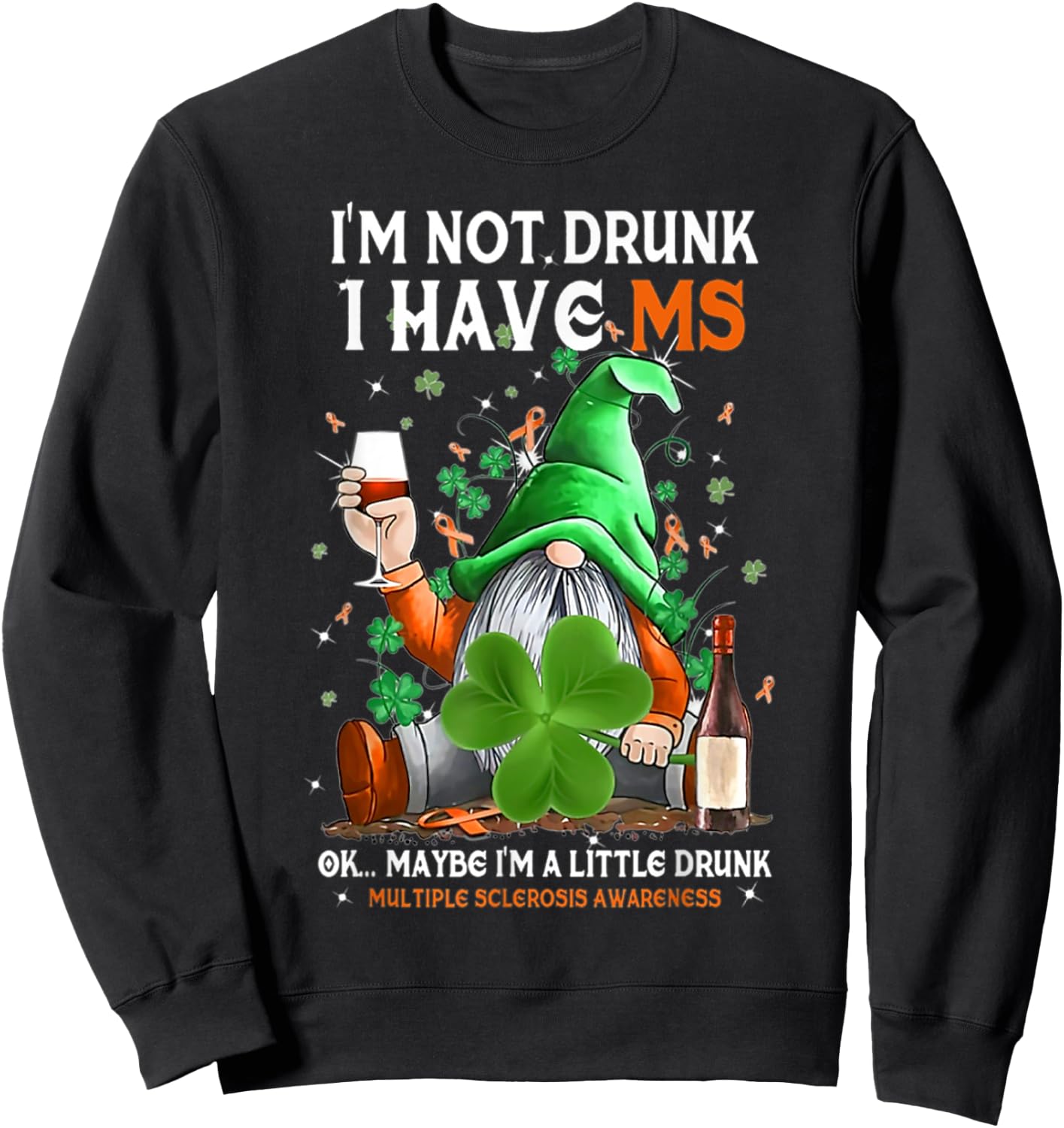 I'm not drunk i have MS ok maybe i'm a little drunk multiple Sweatshirt - Sweatshirt | Black