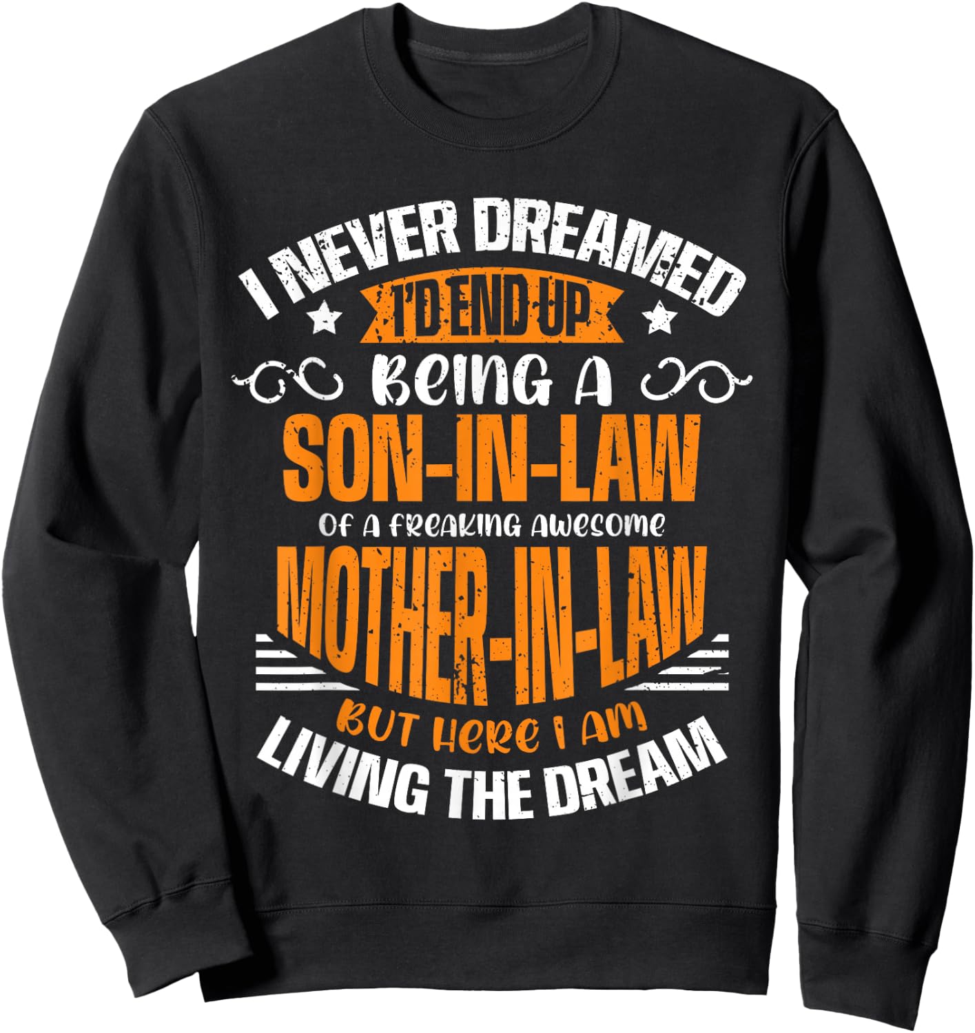 Proud Son-in-Law Freaking Awesome Mother-in-Law Living Dream Sweatshirt - Sweatshirt | Black
