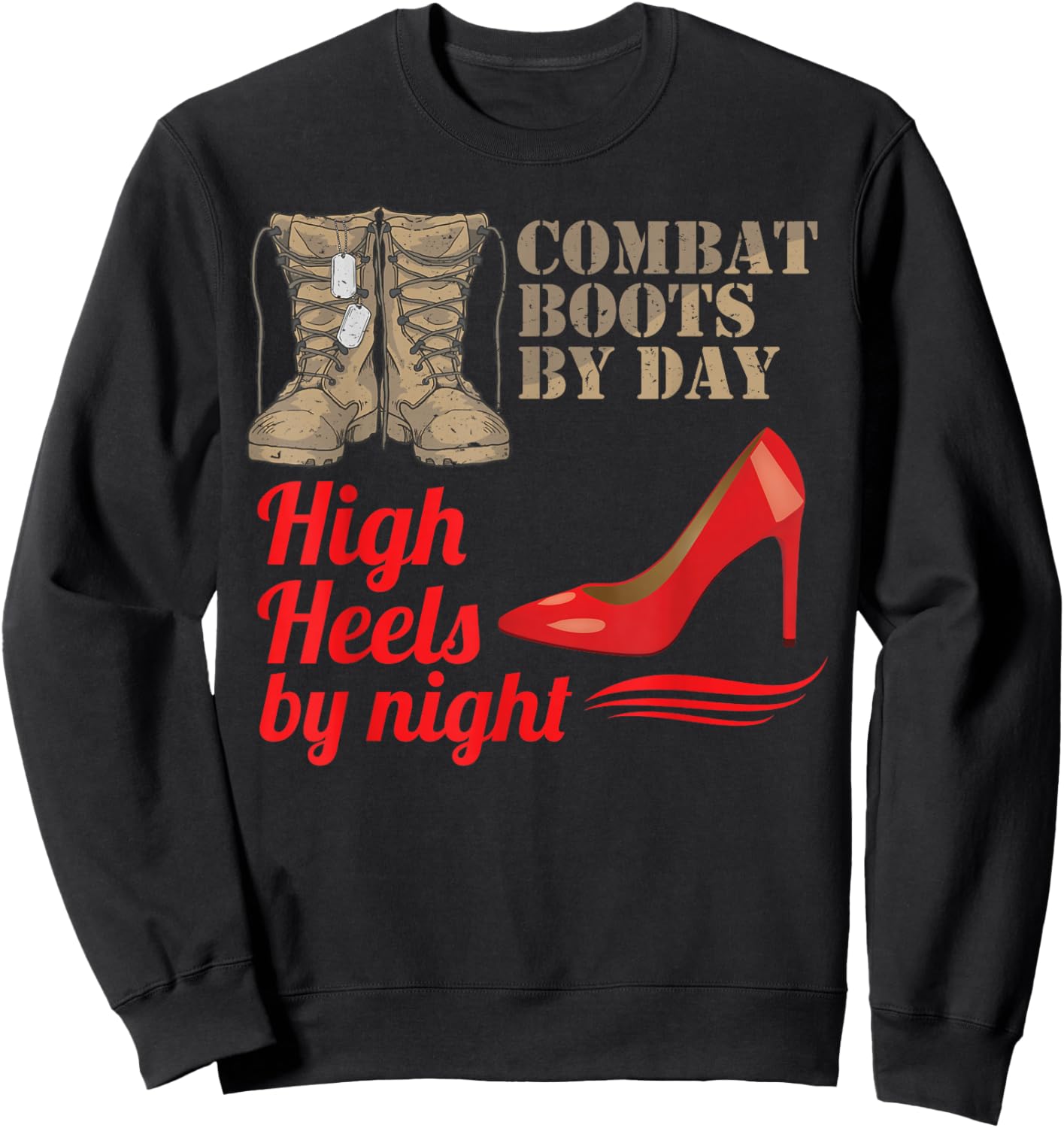 Female Veteran Combat Boots By Day High Heels By Night Sweatshirt - Sweatshirt | Black