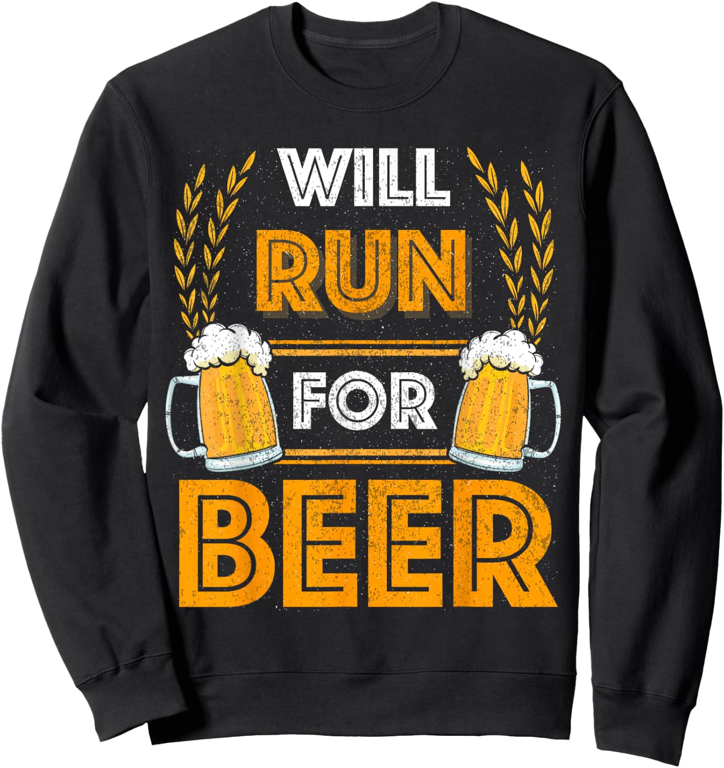 Will Run For Beer Funny Running Sweatshirt - Sweatshirt | Black