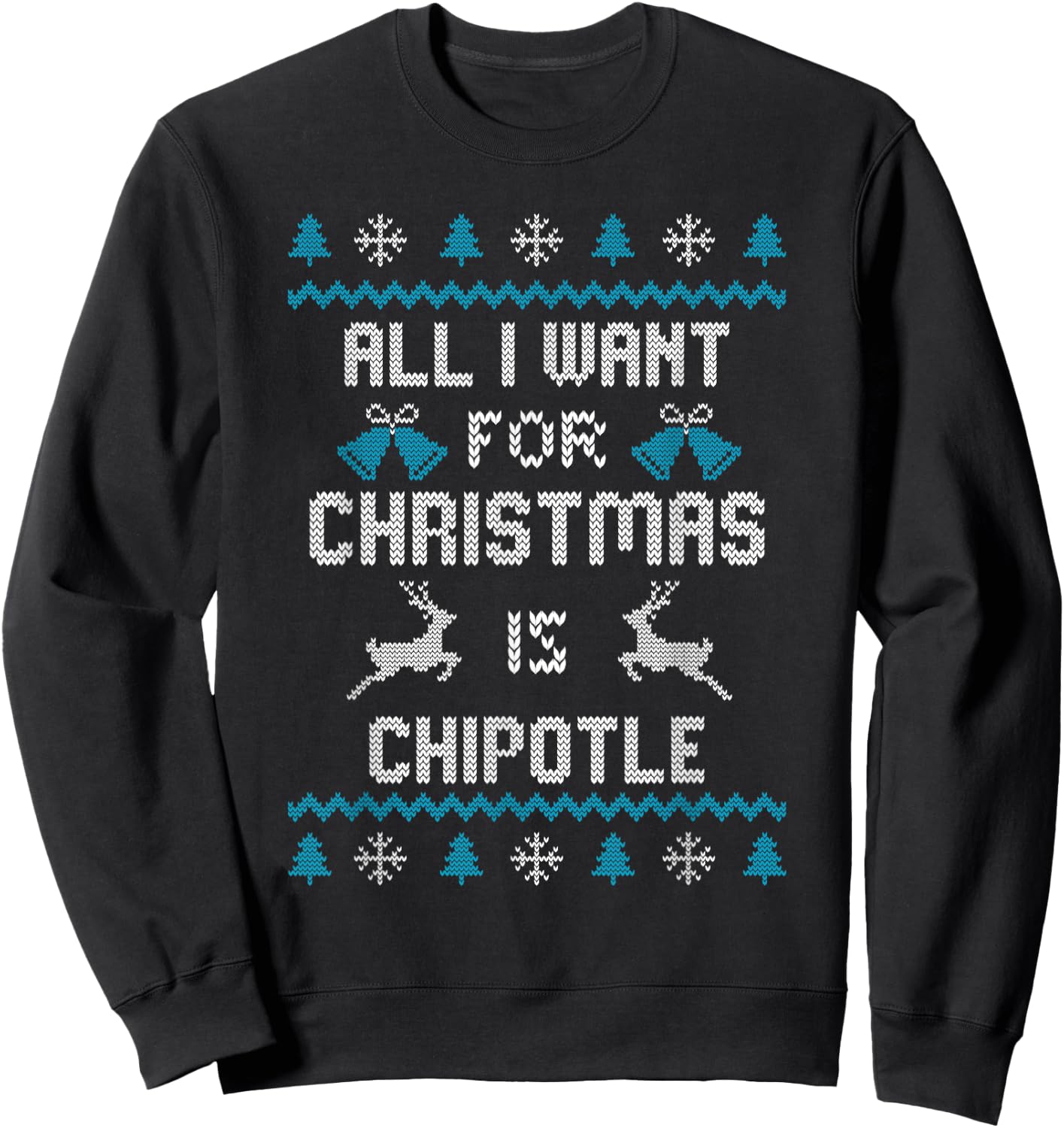 All I want for Christmas is chipotle chipotle lovers Sweatshirt - Sweatshirt | Black