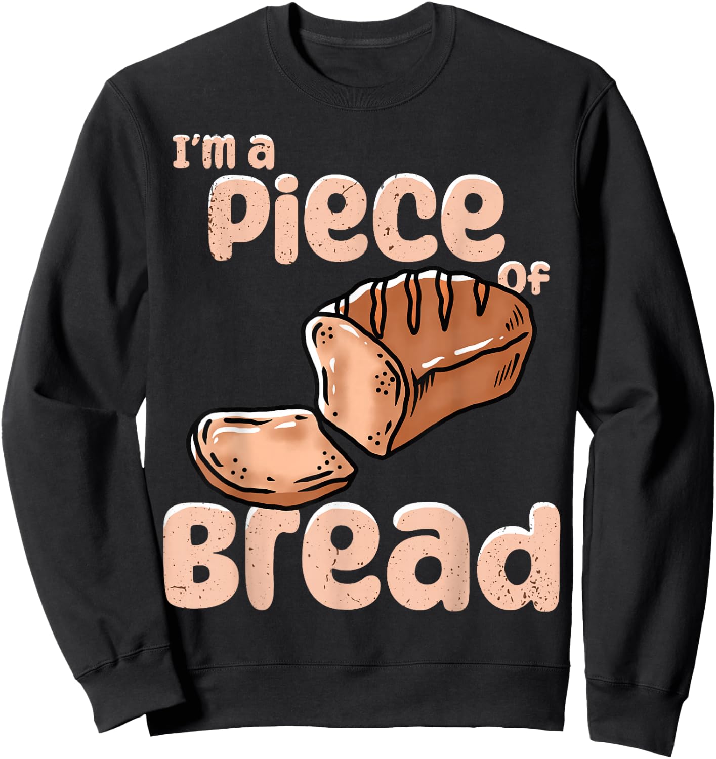 Baker I´m A Piece Of Bread Making Sweatshirt - Sweatshirt | Black