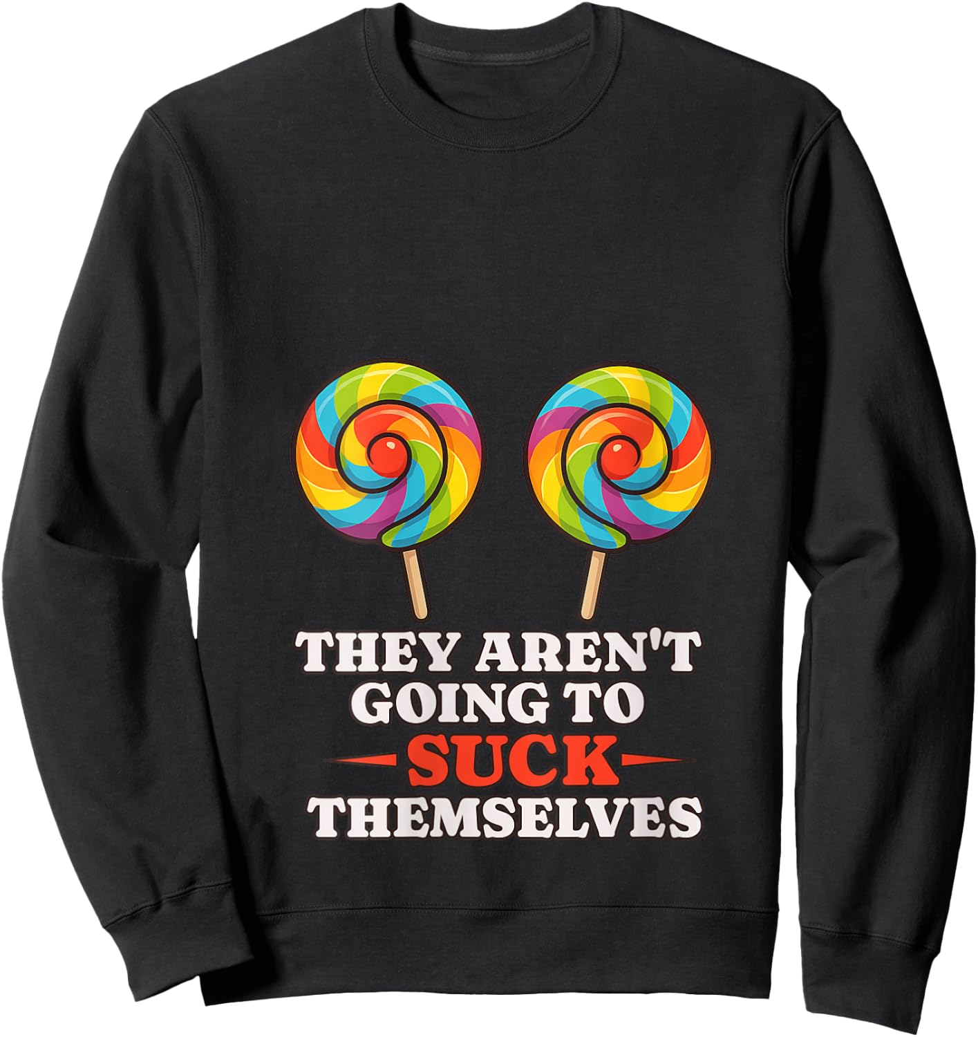Funny Shirt They Aren't Going To Suck Themselves V-Neck Sweatshirt - Sweatshirt | Black
