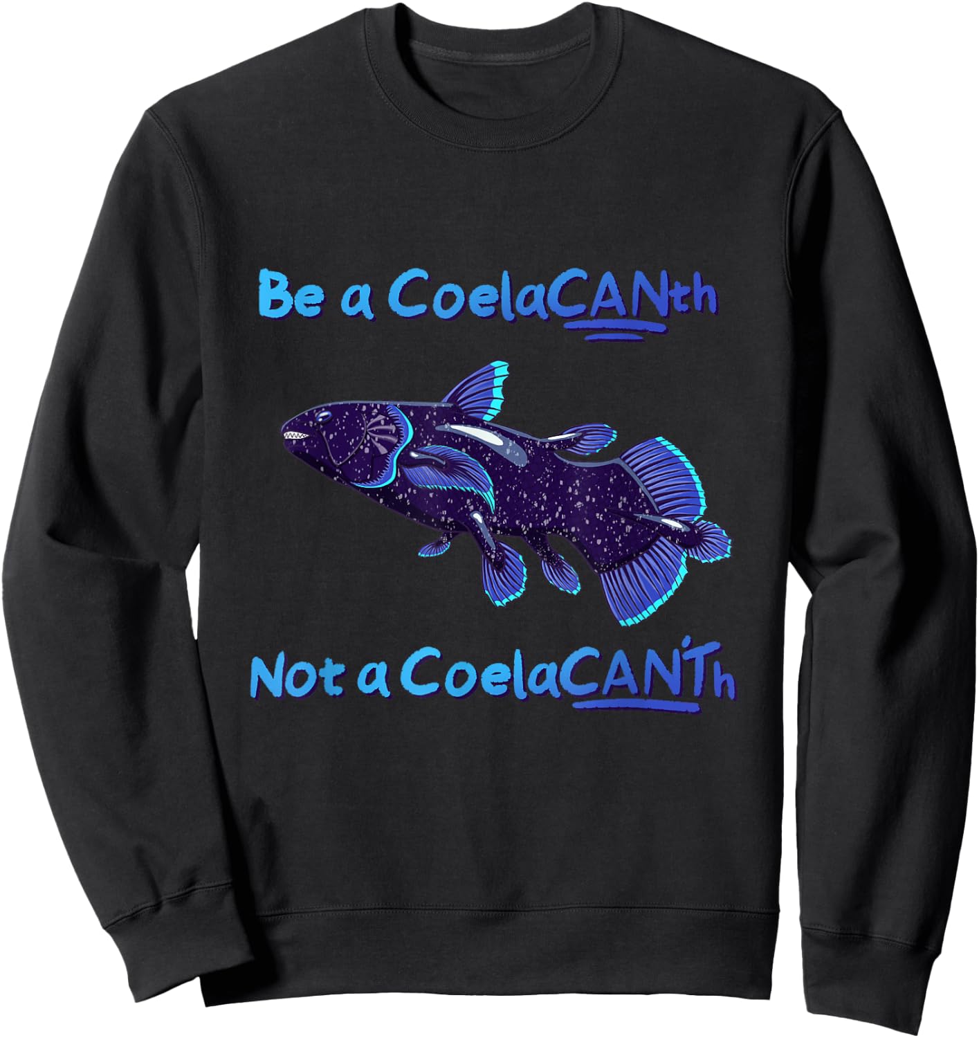 Coelacanth funny good attitude Sweatshirt - Sweatshirt | Black