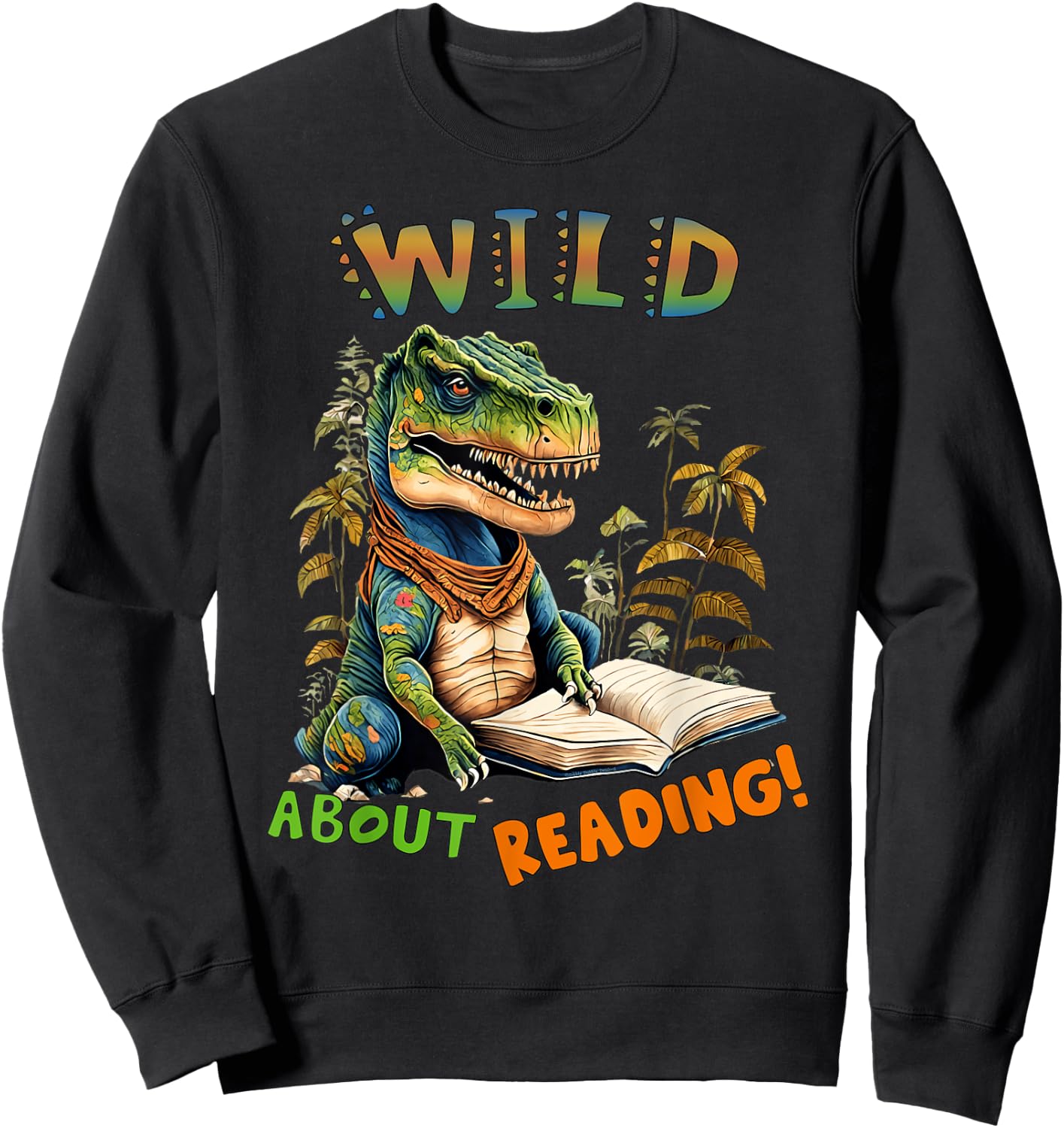 Librarian Teacher Kids Wild About Reading Dinosaur Reading Sweatshirt - Sweatshirt | Black