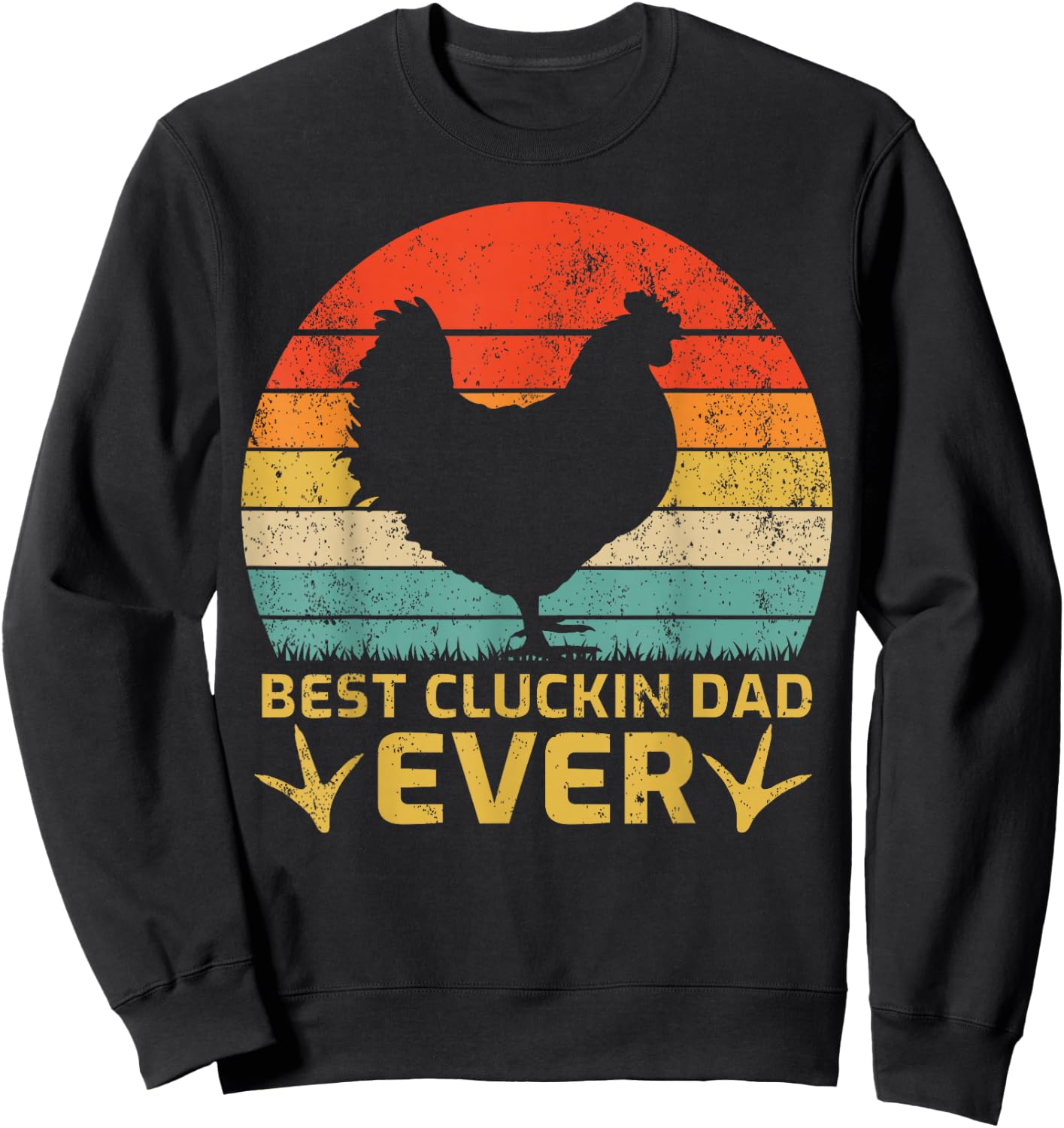 Vintage Best Cluckin Dad Ever Funny Chicken Dad Father's Day Sweatshirt - Sweatshirt | Black