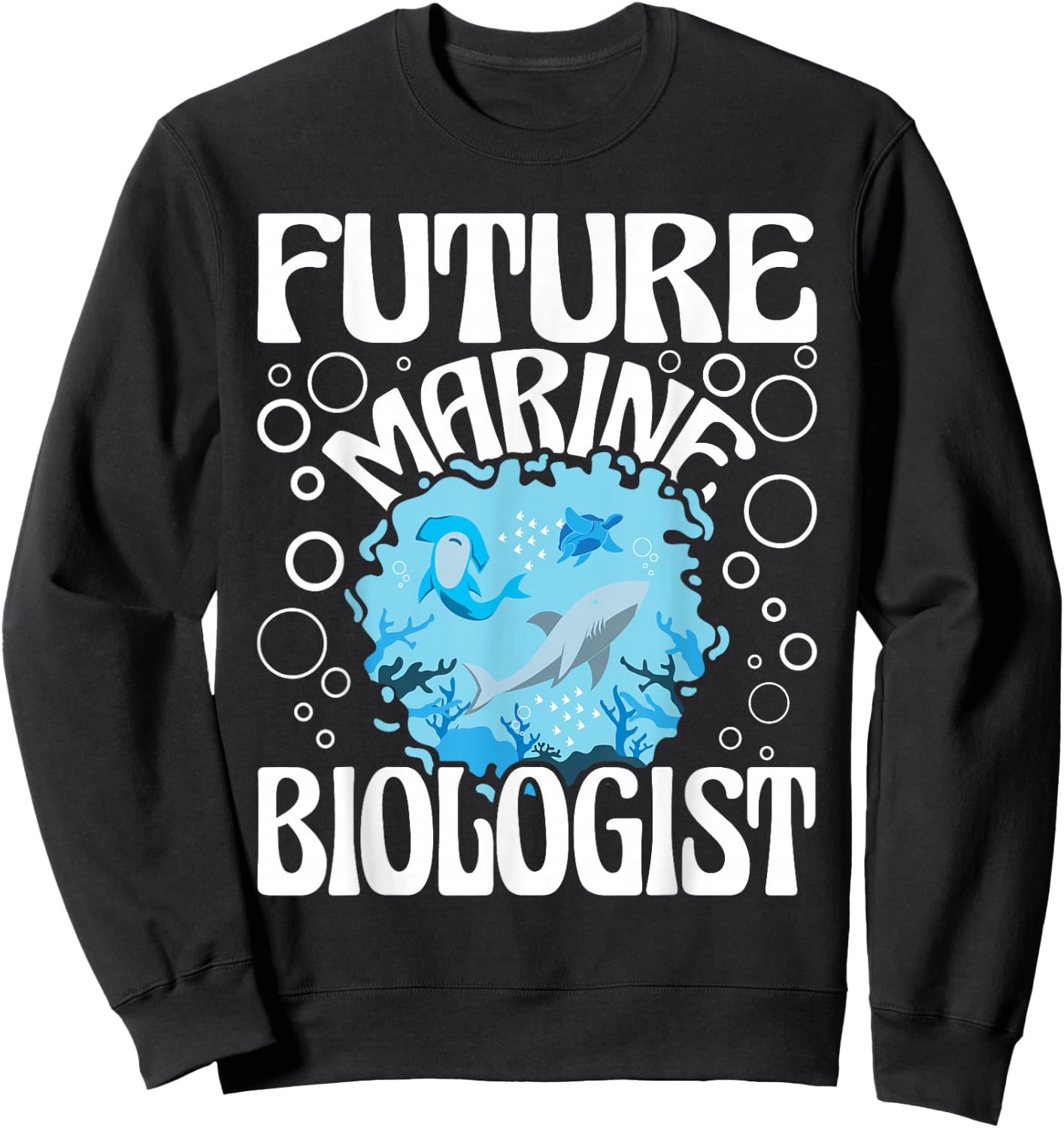 Future Marine Biologist - Marine Biology Student Ocean Life Sweatshirt - Sweatshirt | Black