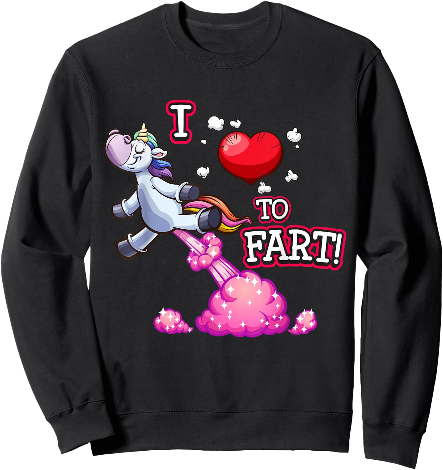 I Love to Fart a Unicorn Love Fart I Heart Fart Sweatshirt - Sweatshirt | Black