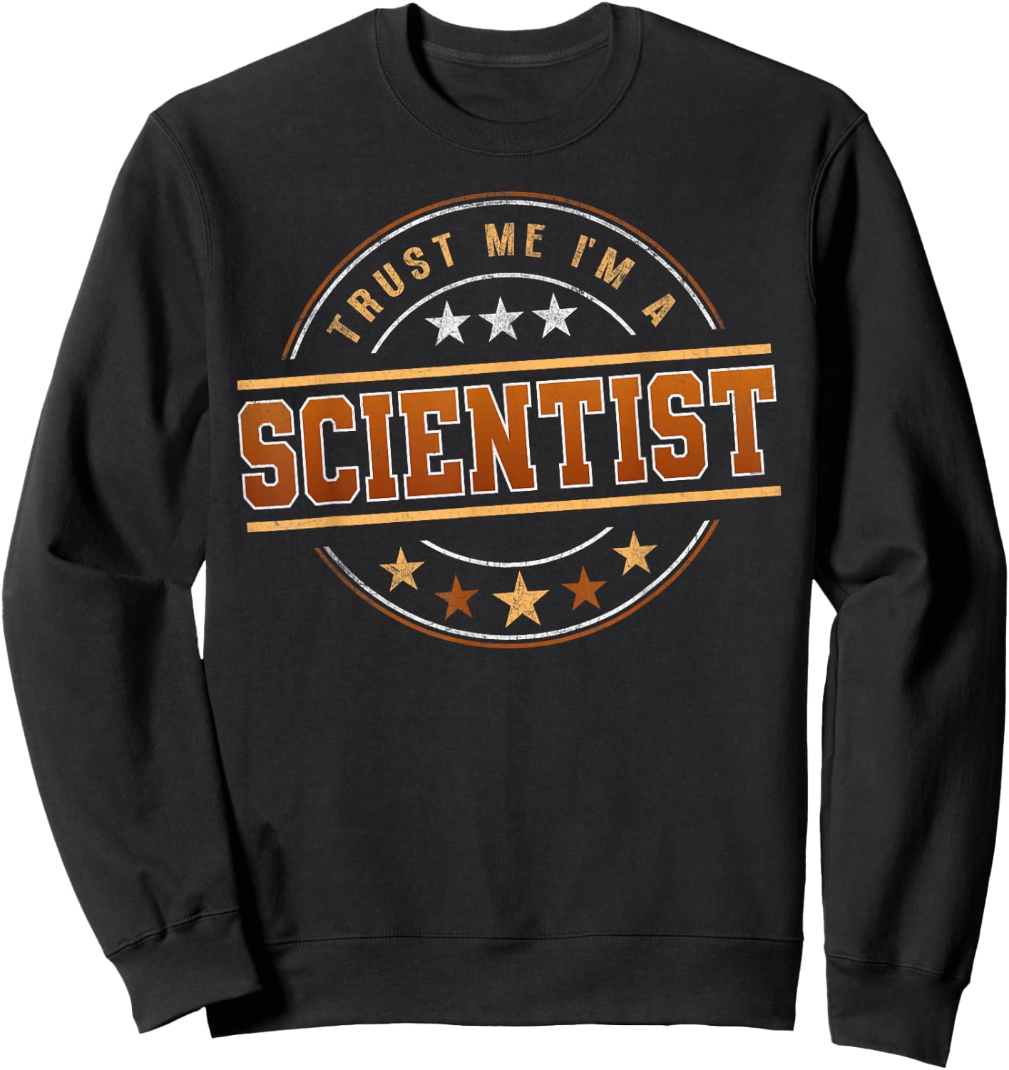 Funny Profession Quote Im A Scientist Sweatshirt - Sweatshirt | Black