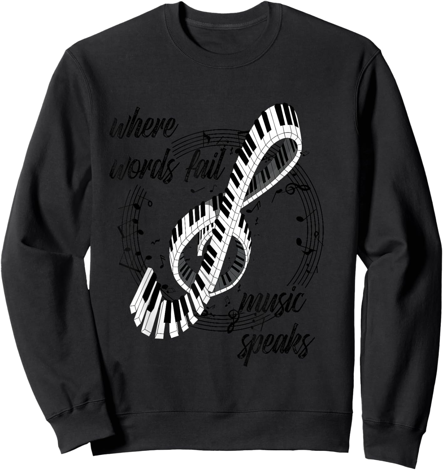 Where words fail music speaks piano design saying musician Sweatshirt - Sweatshirt | Black