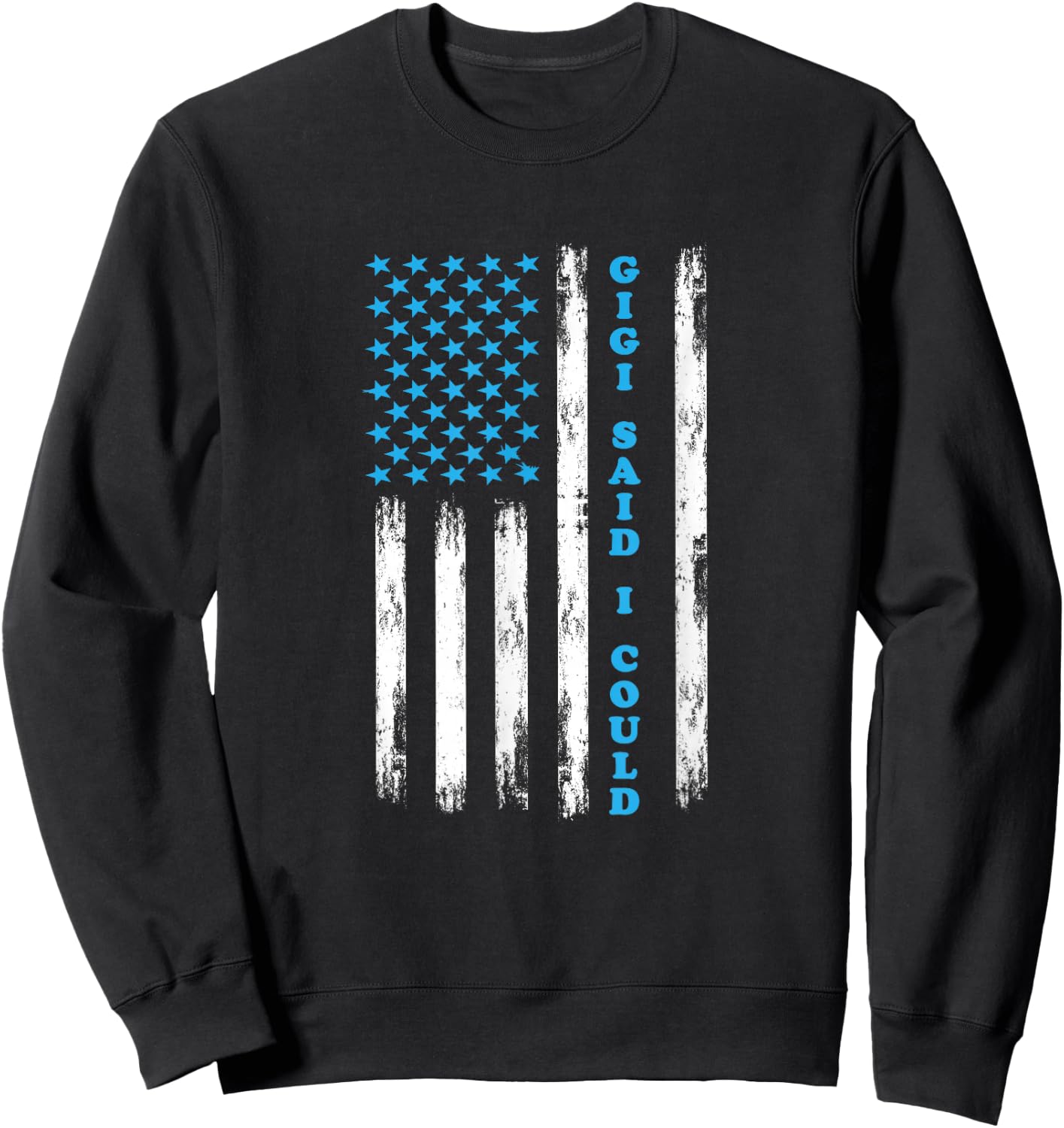 Gigi Said I Could USA Flag Shirt Funny Kids Baby toddler Sweatshirt - Sweatshirt | Black