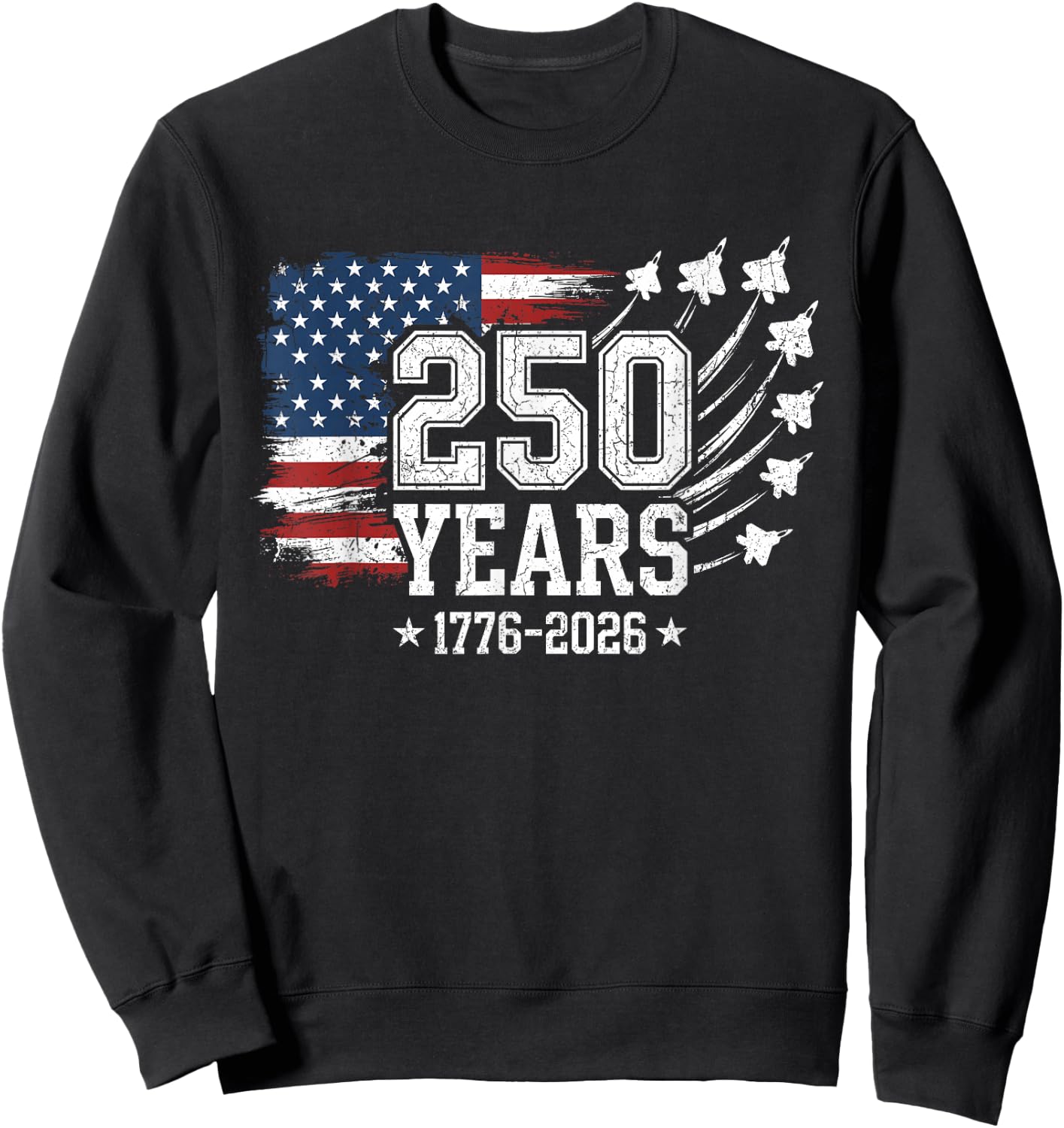 250 Years 250th Anniversary American Flag USA 4th of July Sweatshirt - Sweatshirt | Black
