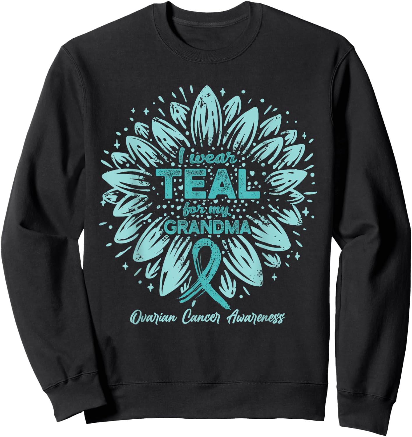 I Wear Teal For My Grandma - Teal Sunflower Ovarian Cancer Sweatshirt - Sweatshirt | Black