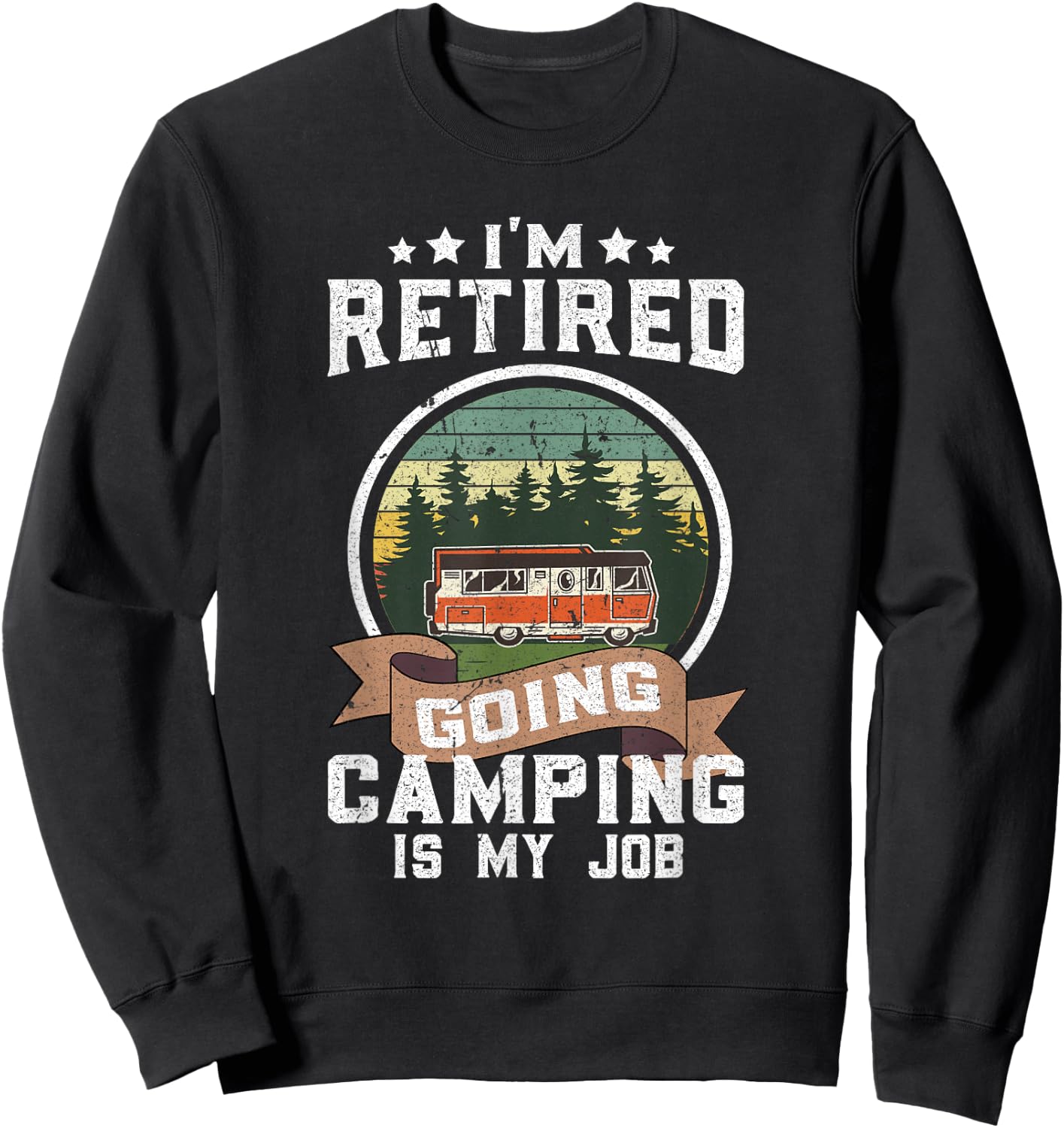 Rv Camp Funny Retirement Plan Camping Retiree Retired Camper Sweatshirt - Sweatshirt | Black
