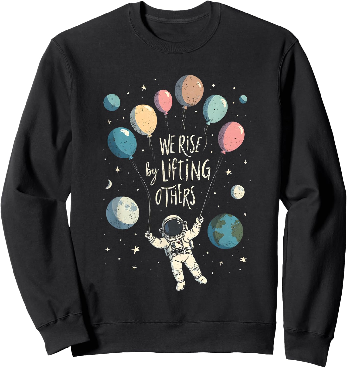 We Rise By Lifting Others Astronaut Inspiring Minimalist Sweatshirt - Sweatshirt | Black