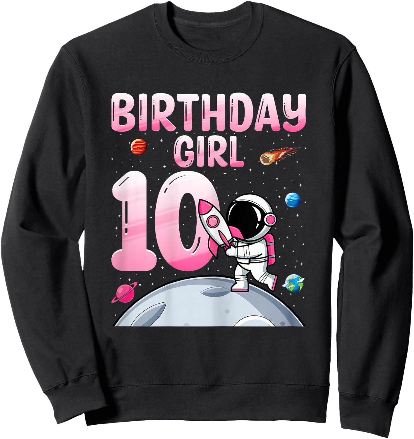 Birthday Girl 10 Years Old Astronaut Space 10th Birthday Sweatshirt - Sweatshirt | Black