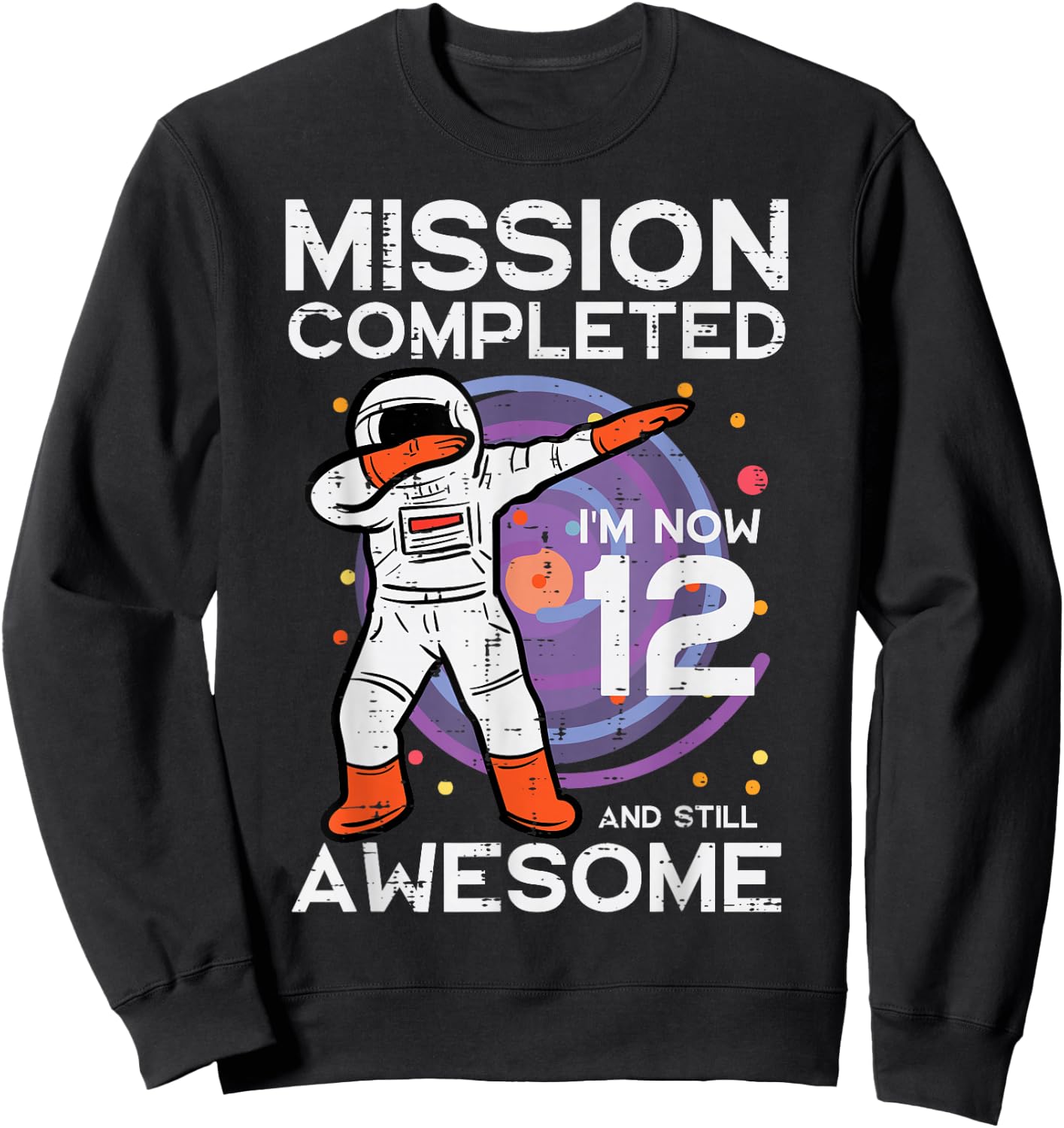 12th Birthday Astronaut Dab Mission Completed 12 Bday Boys Sweatshirt - Sweatshirt | Black