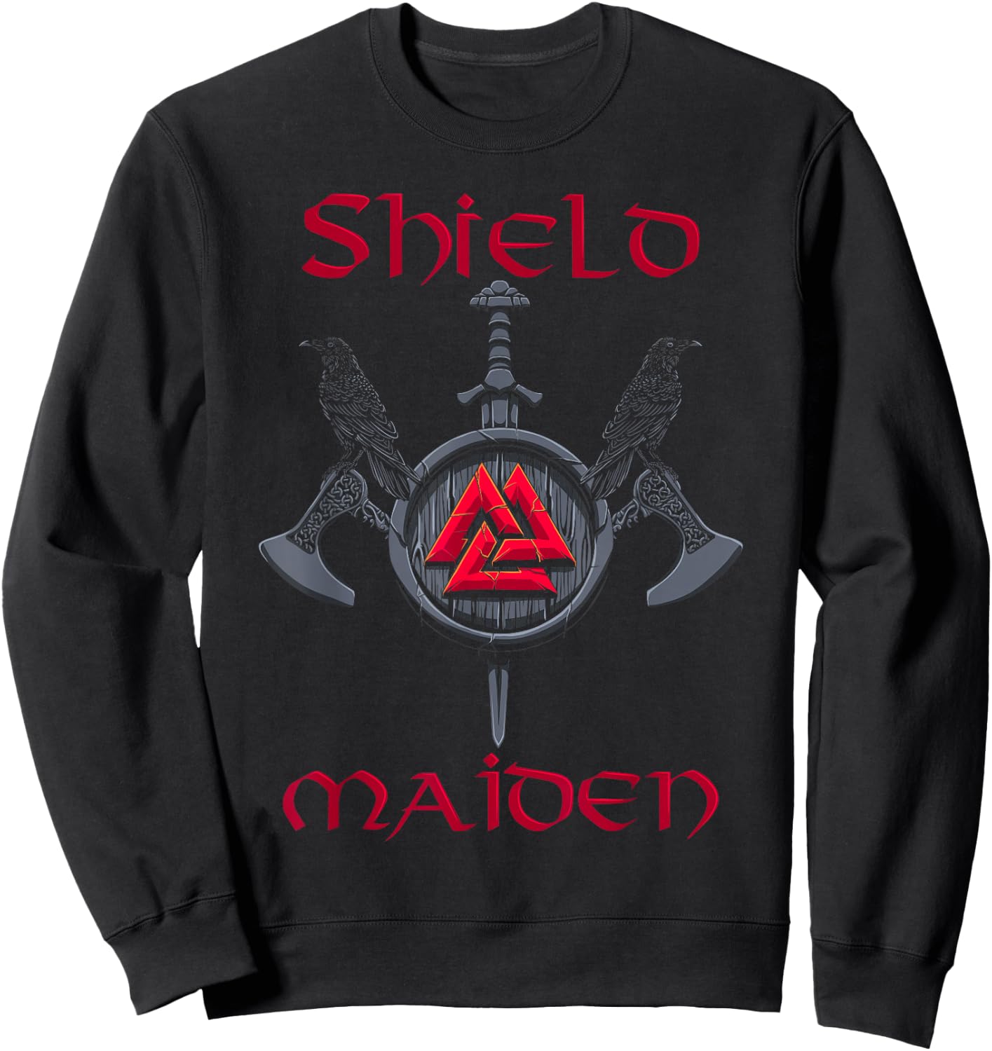 Shield Maiden - Female Viking Warrior - Strong Woman Sweatshirt - Sweatshirt | Black