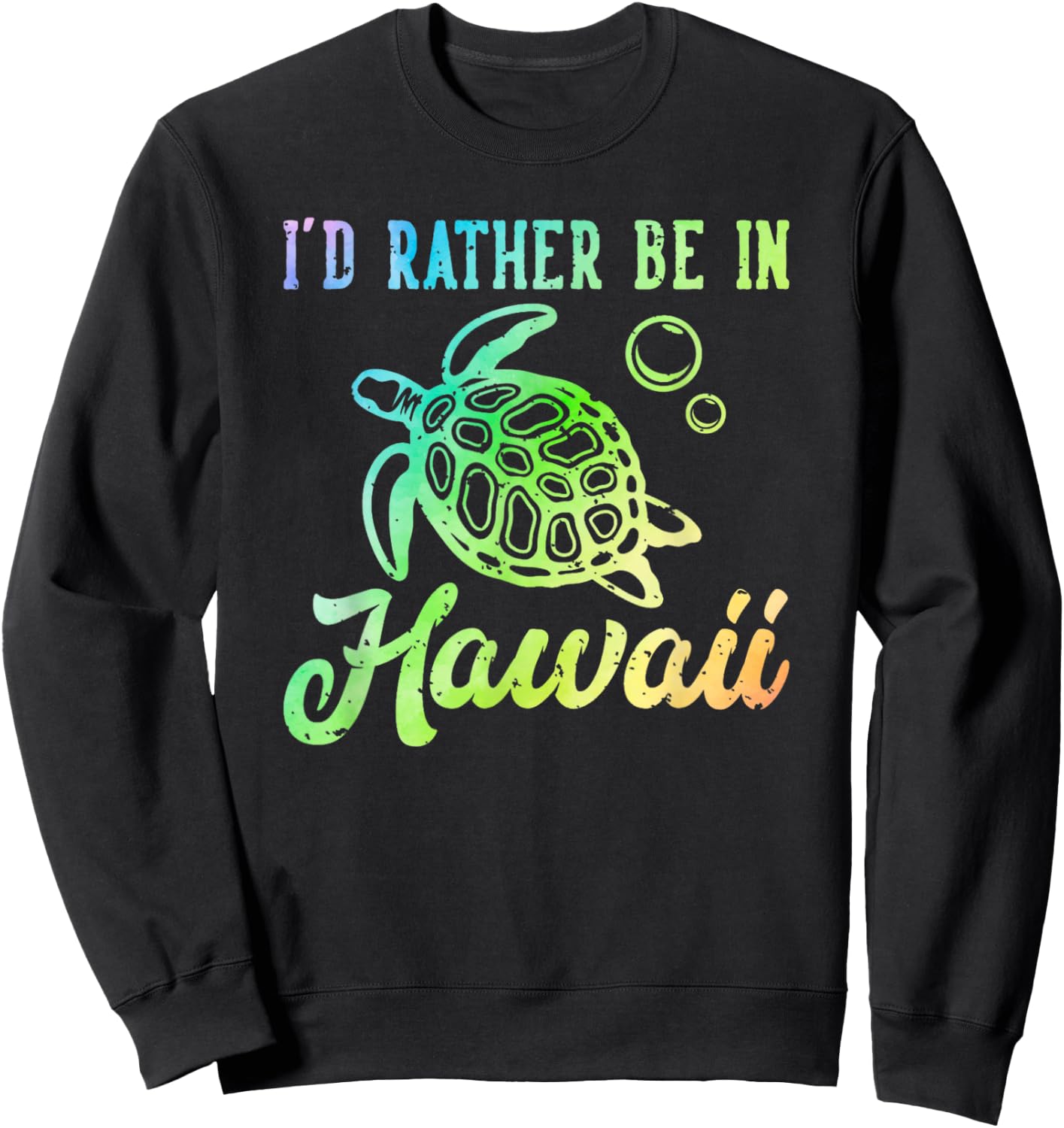 Rather Be in Hawaii Honu Rainbow Tie Dye Hawaiian Sea Turtle Sweatshirt - Sweatshirt | Black