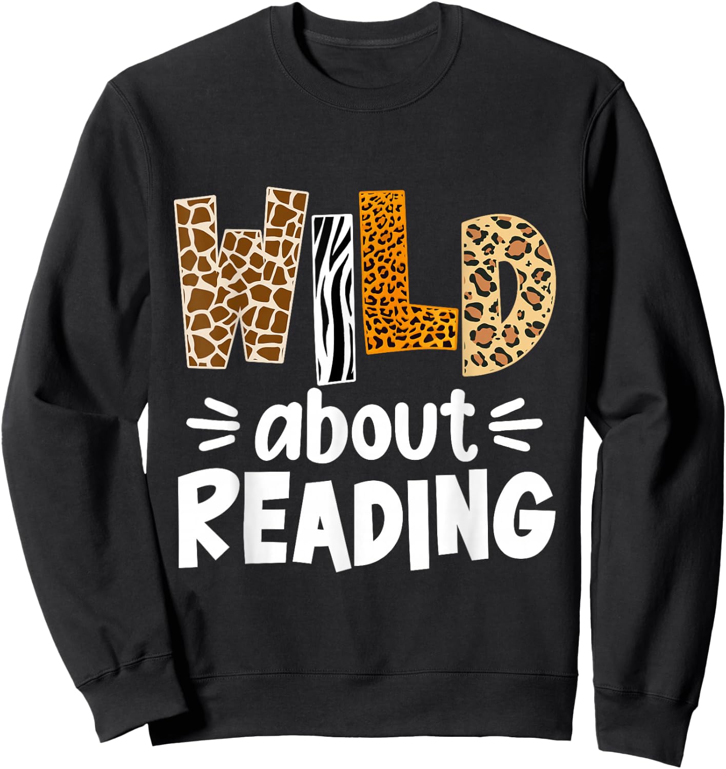 Wild About Reading Reading Books Bookworm Library Day Sweatshirt - Sweatshirt | Black
