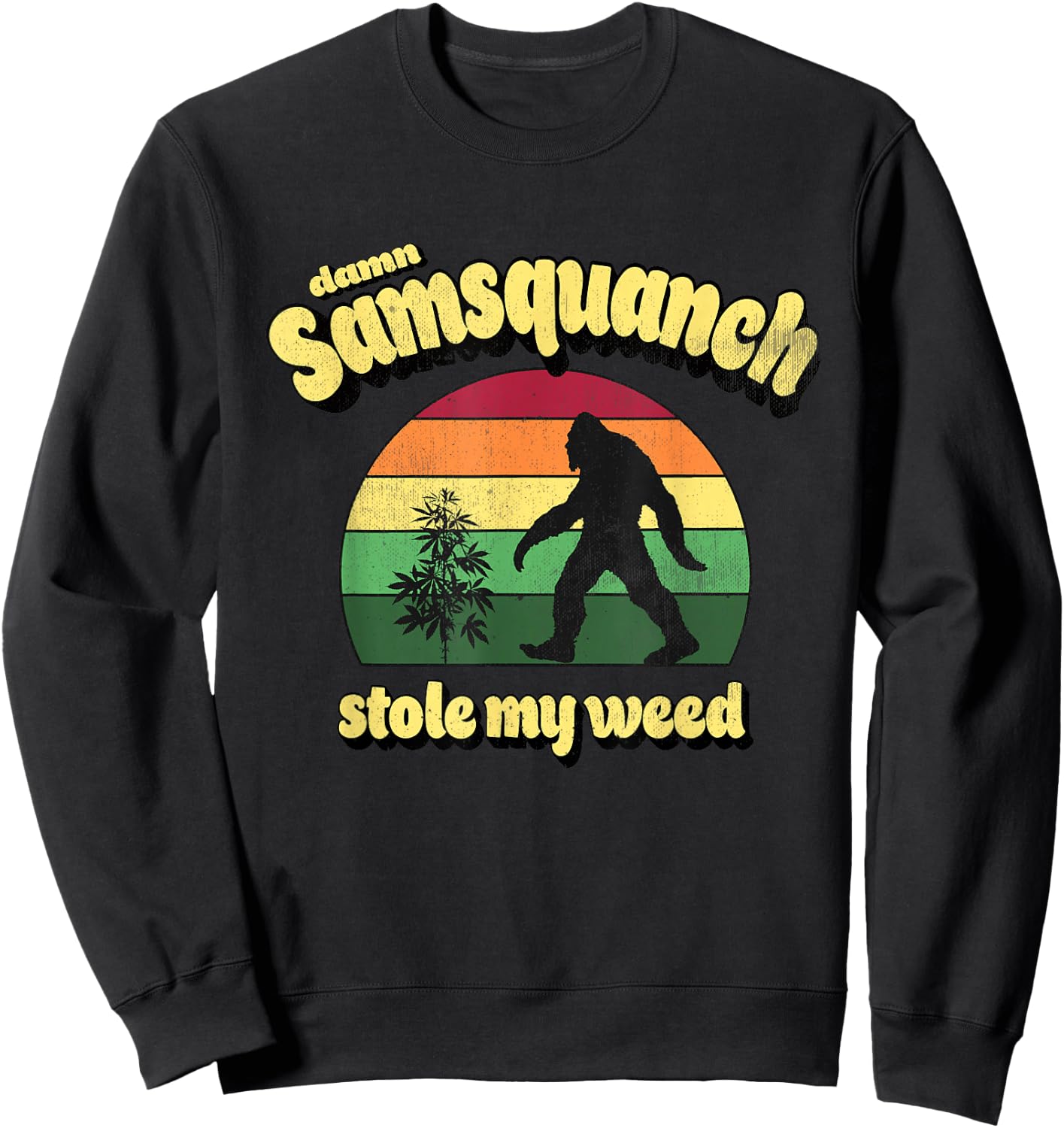 Damn Samsquanch Stole My Weed Retro Vintage 70's Style Sweatshirt - Sweatshirt | Black