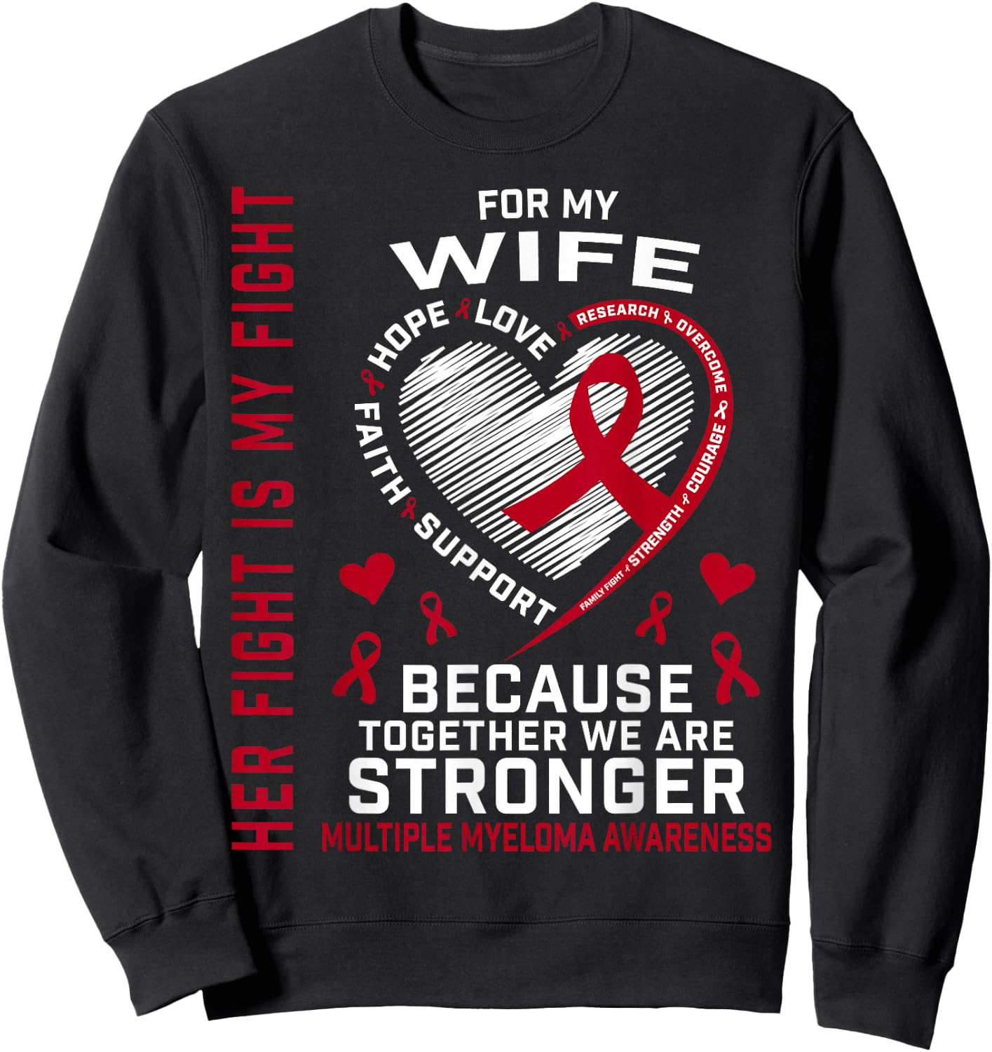 Her Fight Is My Fight Wife Multiple Myeloma Ribbon Graphic Sweatshirt - Sweatshirt | Black