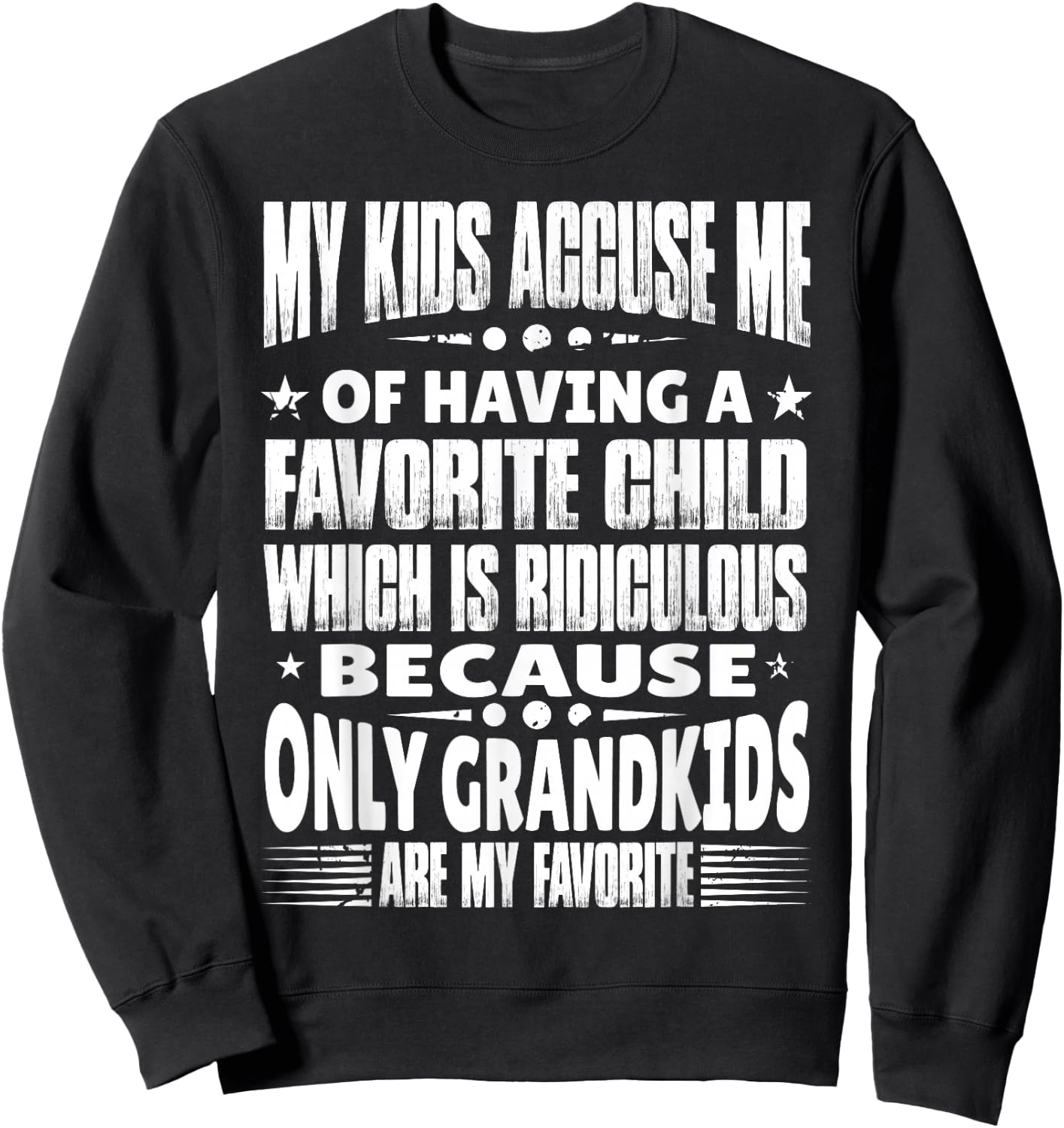 My Grandkids Are My Favorite Funny Grandma & Grandpa Quote Sweatshirt - Sweatshirt | Black