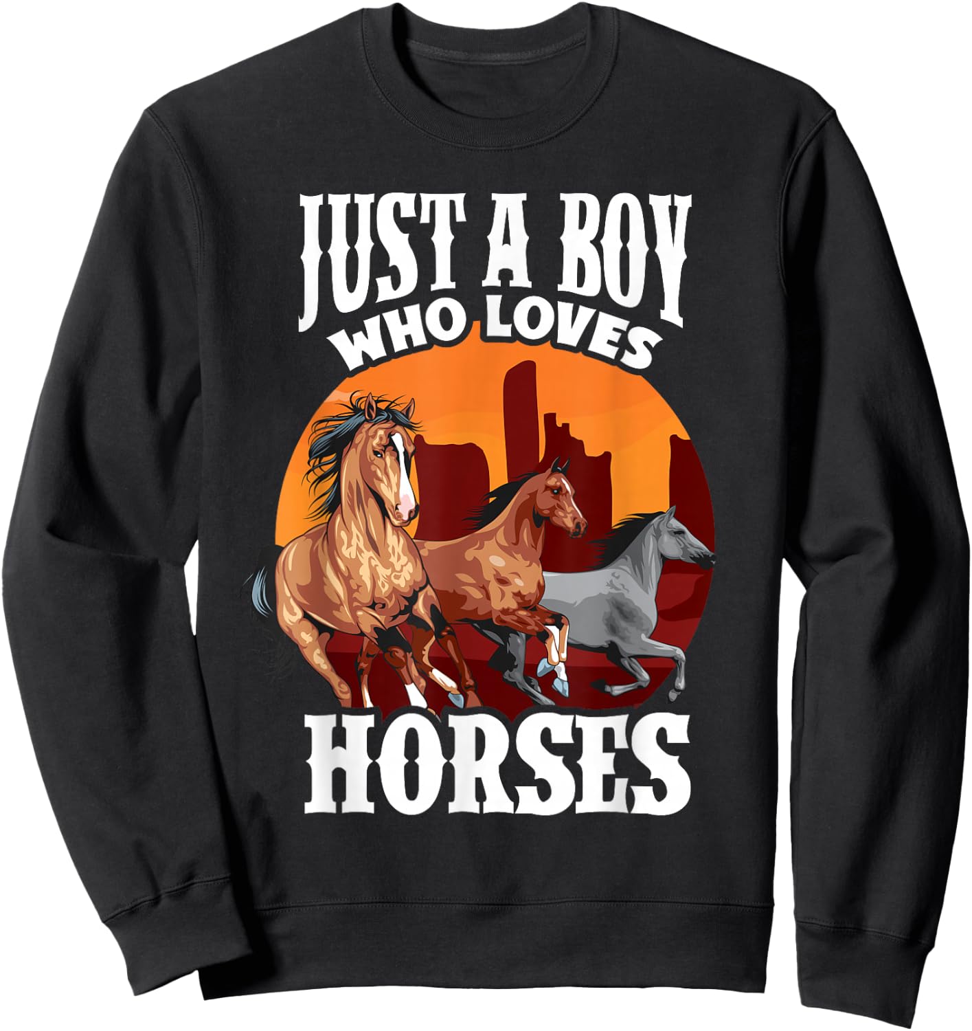 Just a Boy Who Loves Horses - Men, Dads and Equestrians Sweatshirt - Sweatshirt | Black
